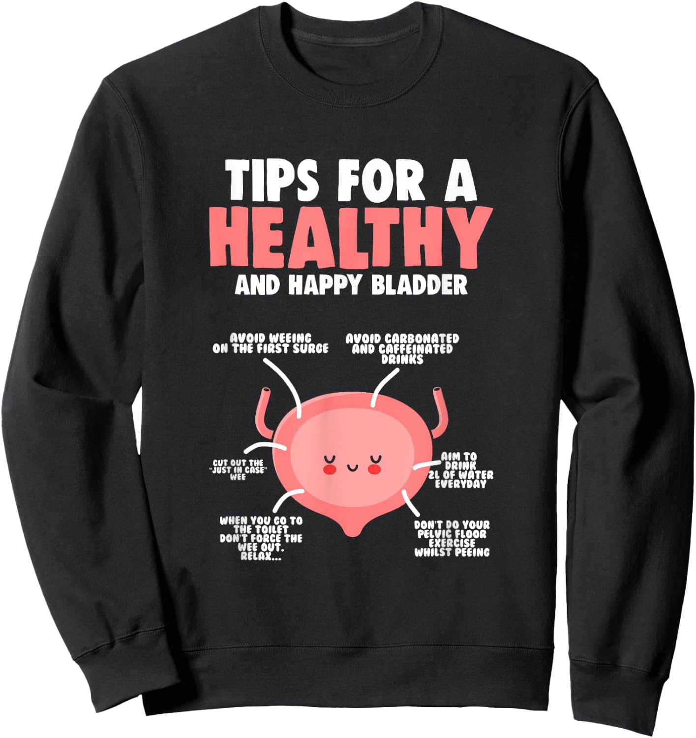 Healthy Bladder - Bladder Awareness Month Bladder Sweatshirt - Sweatshirt | Black