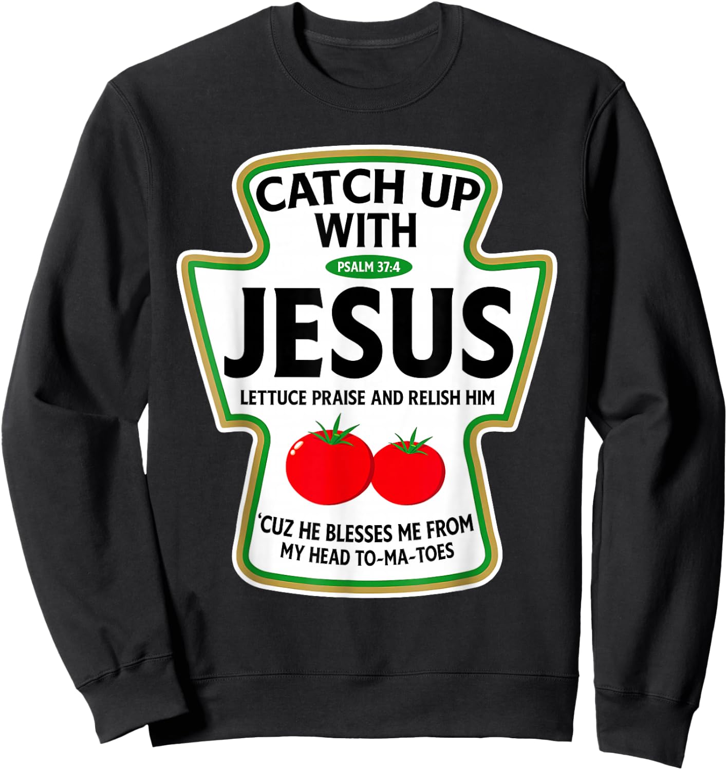 Catch Up with Jesus Sweatshirt - Sweatshirt | Black