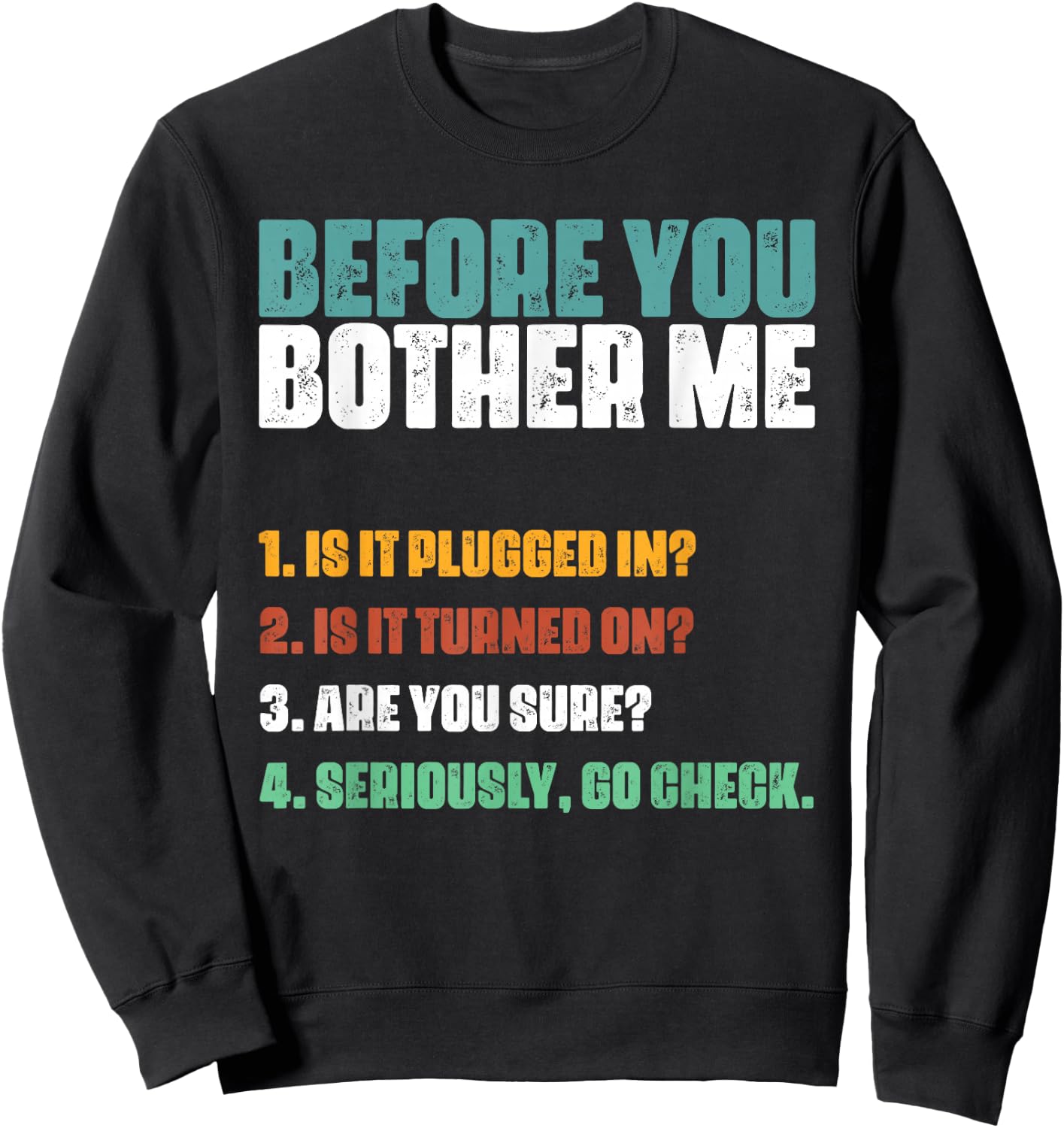 Information Technology Help Desk Humor Technical Support Sweatshirt - Sweatshirt | Black