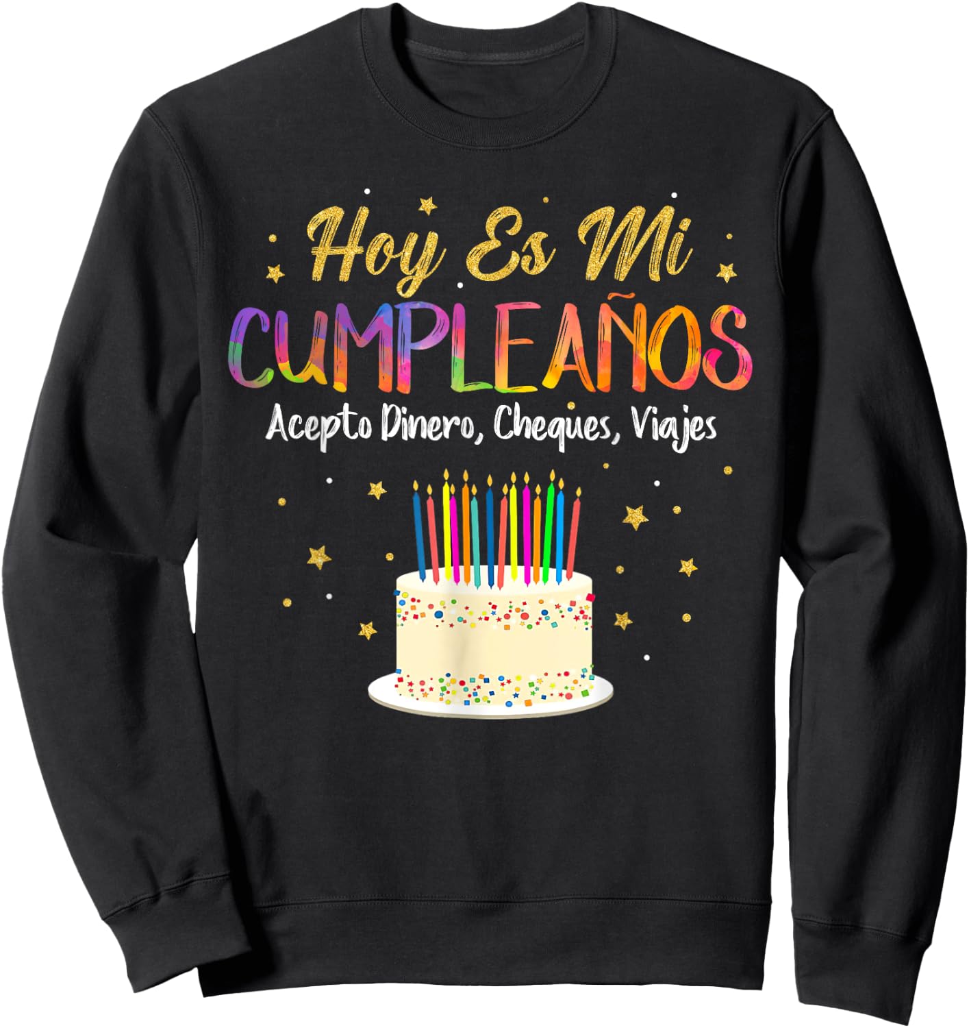 Hoy es Mi Cumpleaños Funny It's My Birthday Spanish Playera Sweatshirt - Sweatshirt | Black