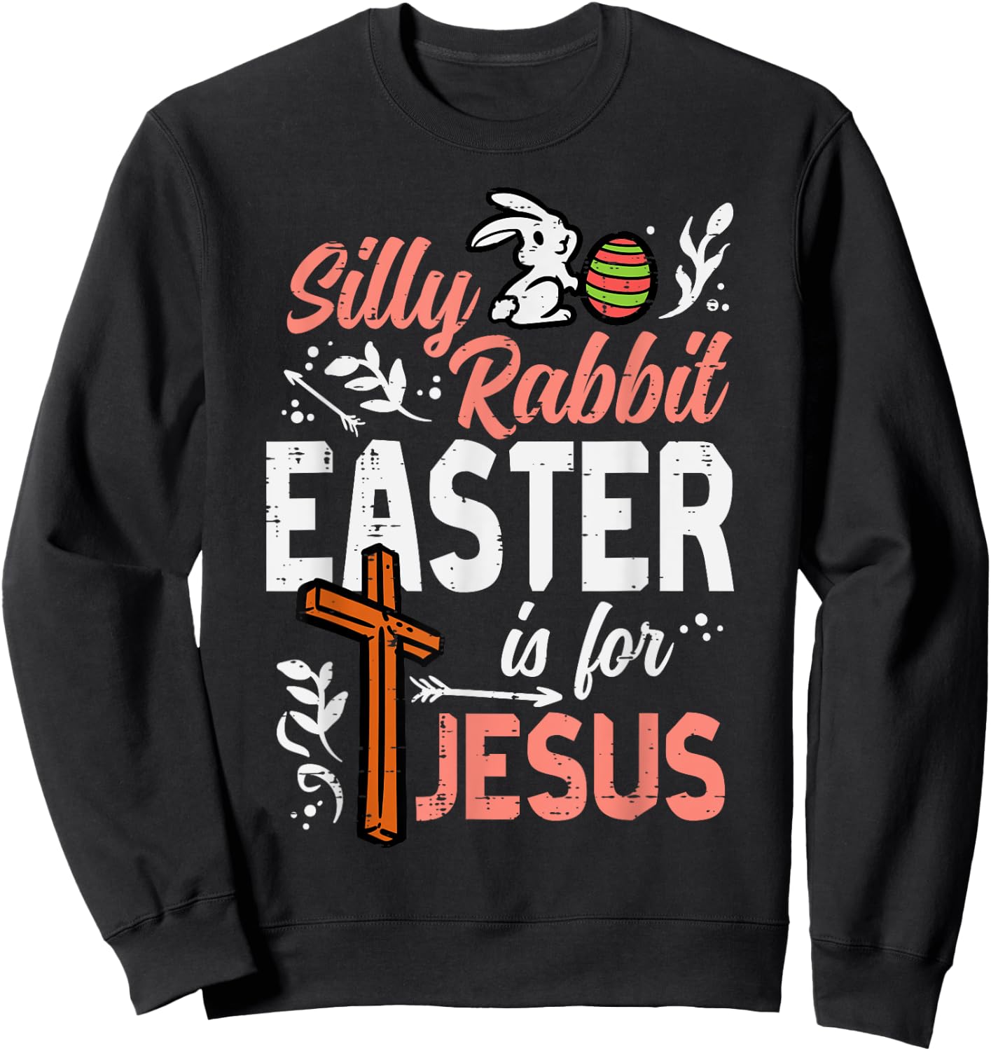 Christian Silly Rabbit Easter For Jesus Men Boys Teen Youth Sweatshirt - Sweatshirt | Black