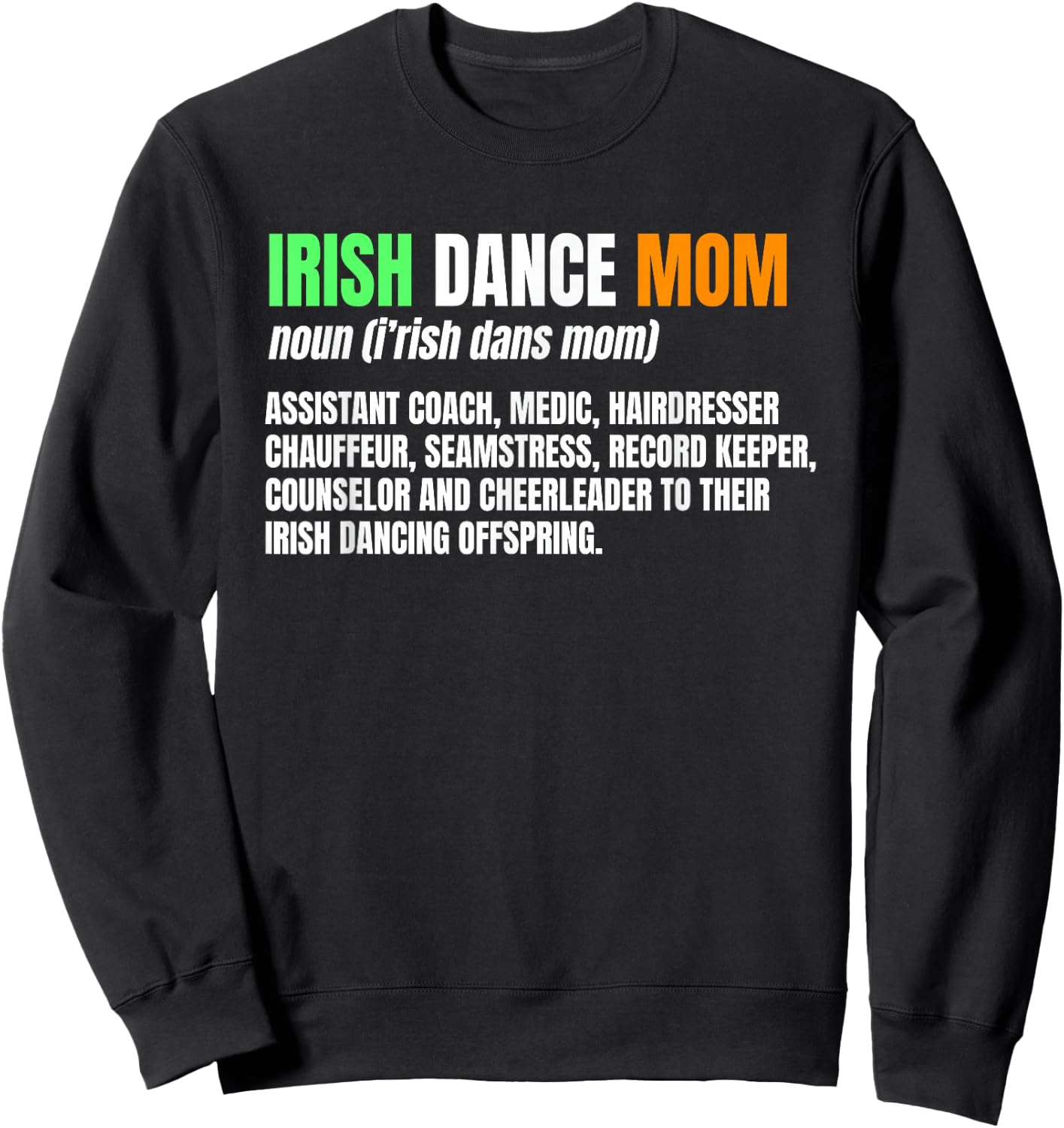 Irish Dance Mom Noun Ceili Stepdance Dancer Mother's Day Sweatshirt - Sweatshirt | Black