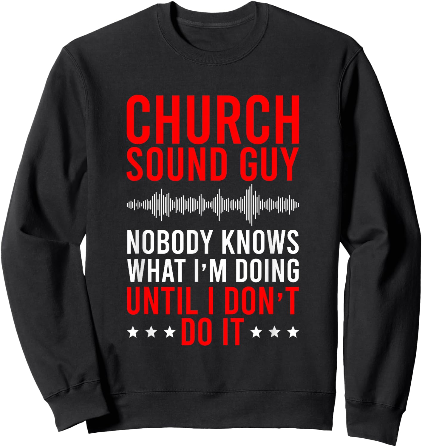 Funny Church Sound Guy Church Sound Technician Sweatshirt - Sweatshirt | Black