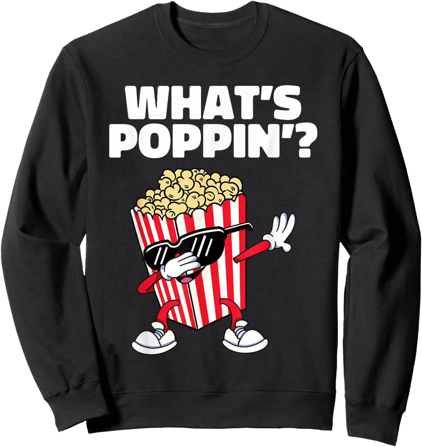 Cool Dabbing Popcorn Movie Night Funny What's Poppin Sweatshirt - Sweatshirt | Black
