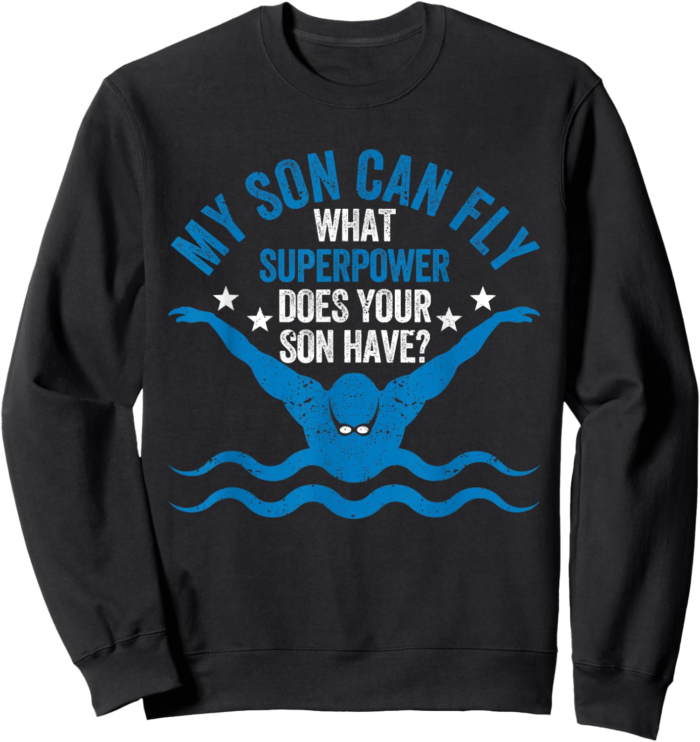Superpower Funny Mom Dad Swimming Team Parent My Son Can Fly Sweatshirt - Sweatshirt | Black