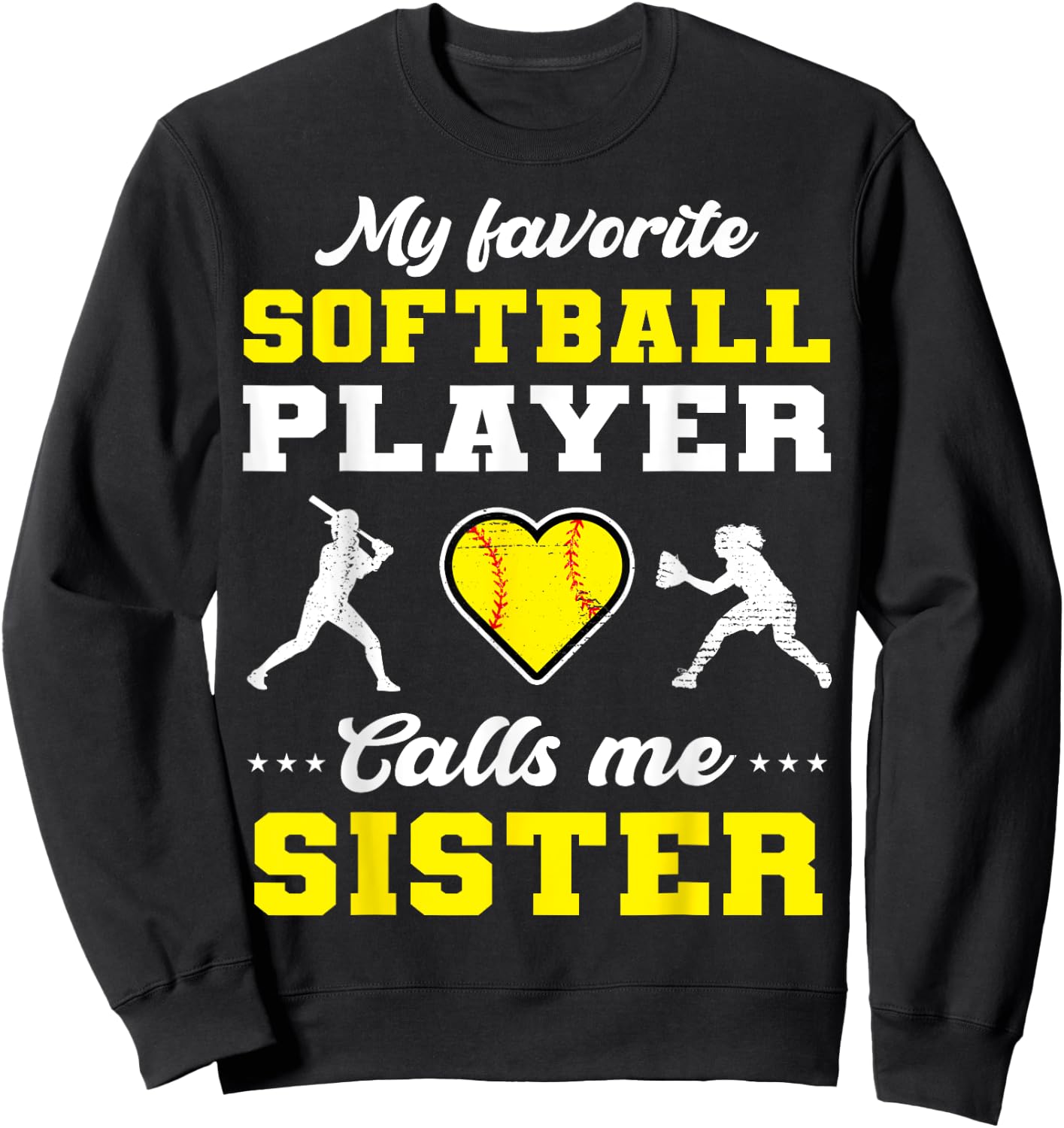 My Favorite Softball Player Calls Me Sister Sweatshirt - Sweatshirt | Black