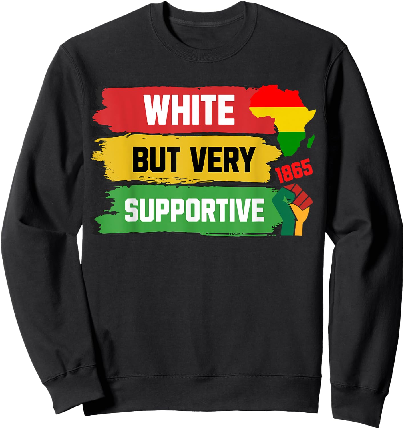 White But Supportive Ally Black History Month Juneteenth Sweatshirt - Sweatshirt | Black