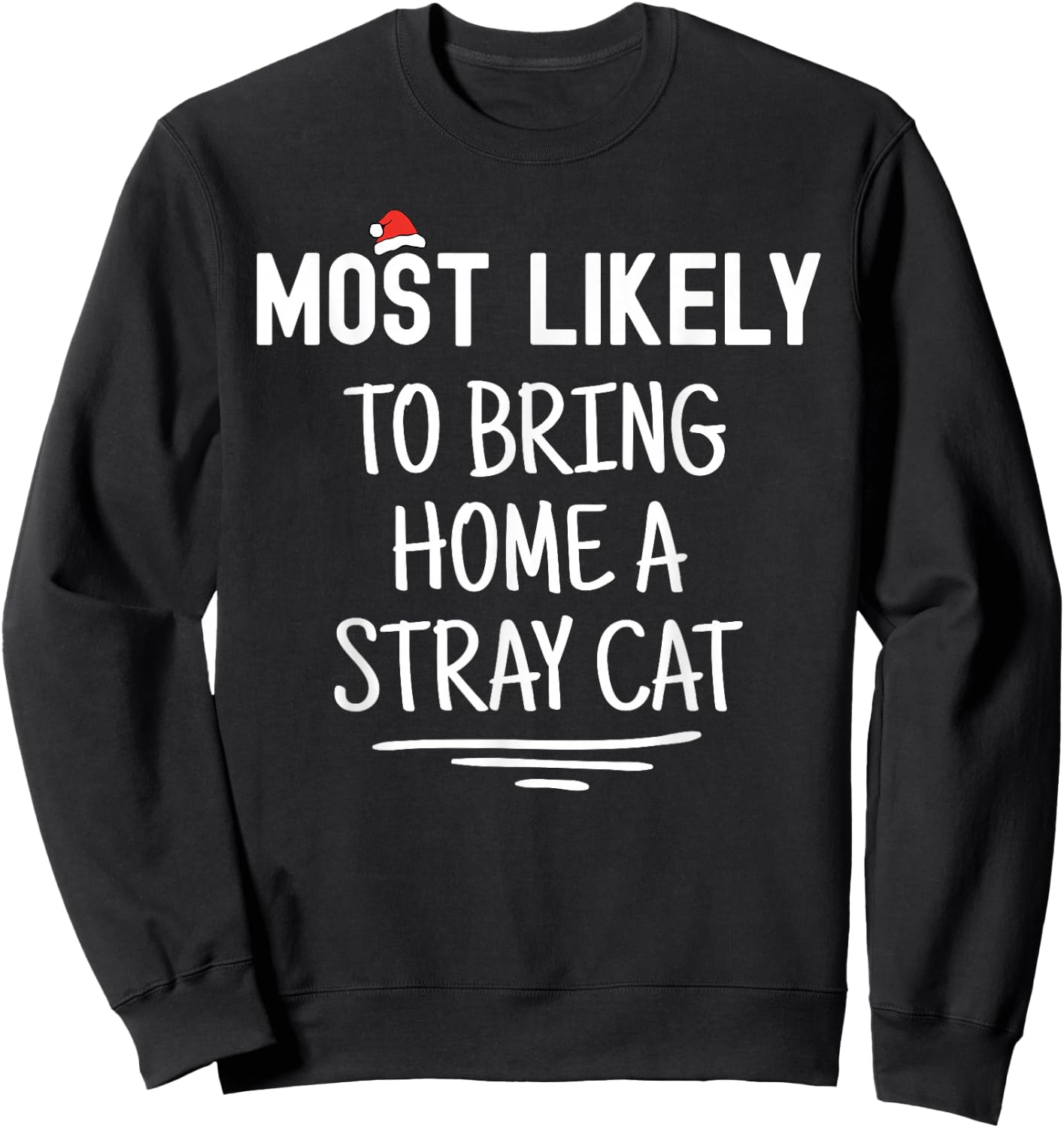 Most Likely To Bring Home A Stray Cat Matching Family Xmas Men Women Kids Sweatshirt - Sweatshirt | Black