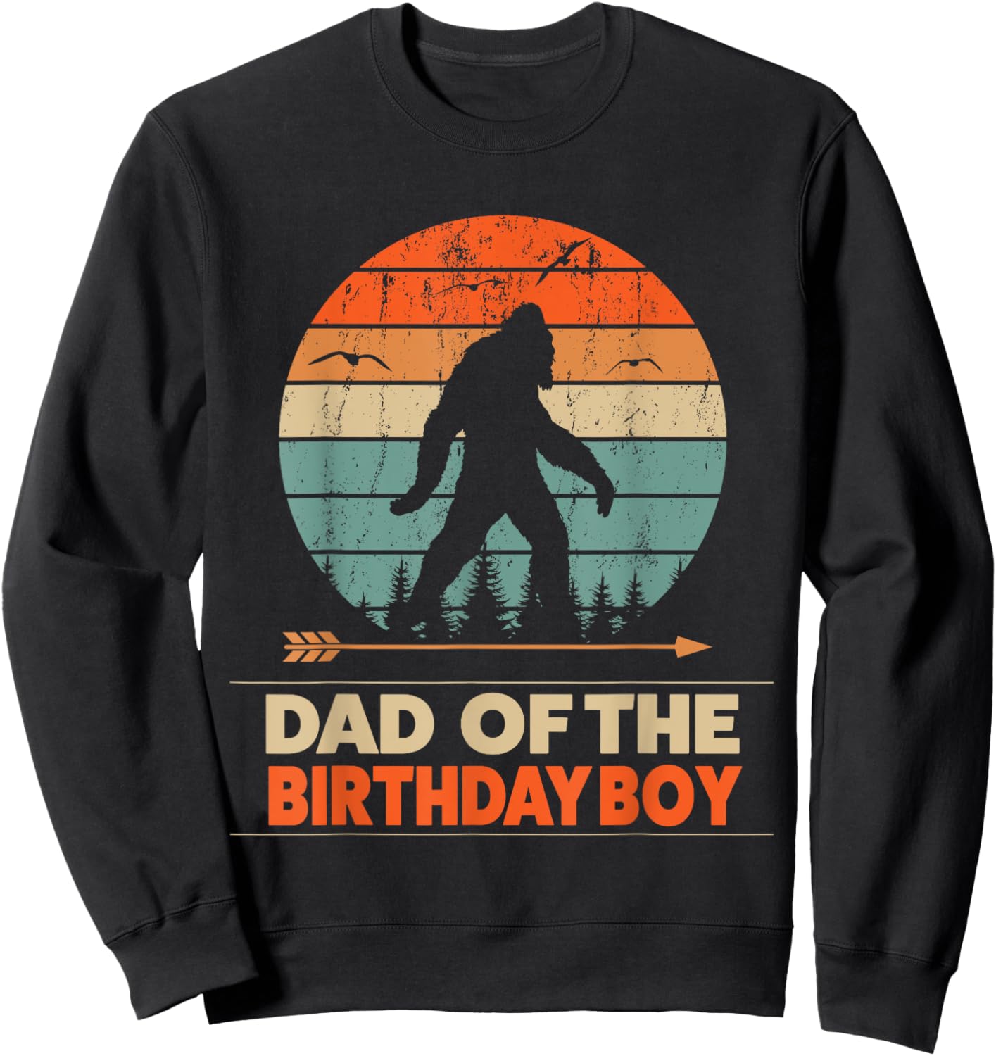 Dad of the Birthday Boy Bigfoot Birthday Sweatshirt - Sweatshirt | Black