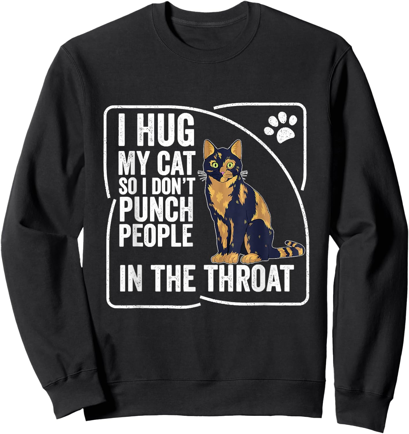 I Hug My Cat So I Don't Punch People Cat Tortoise Sweatshirt - Sweatshirt | Black