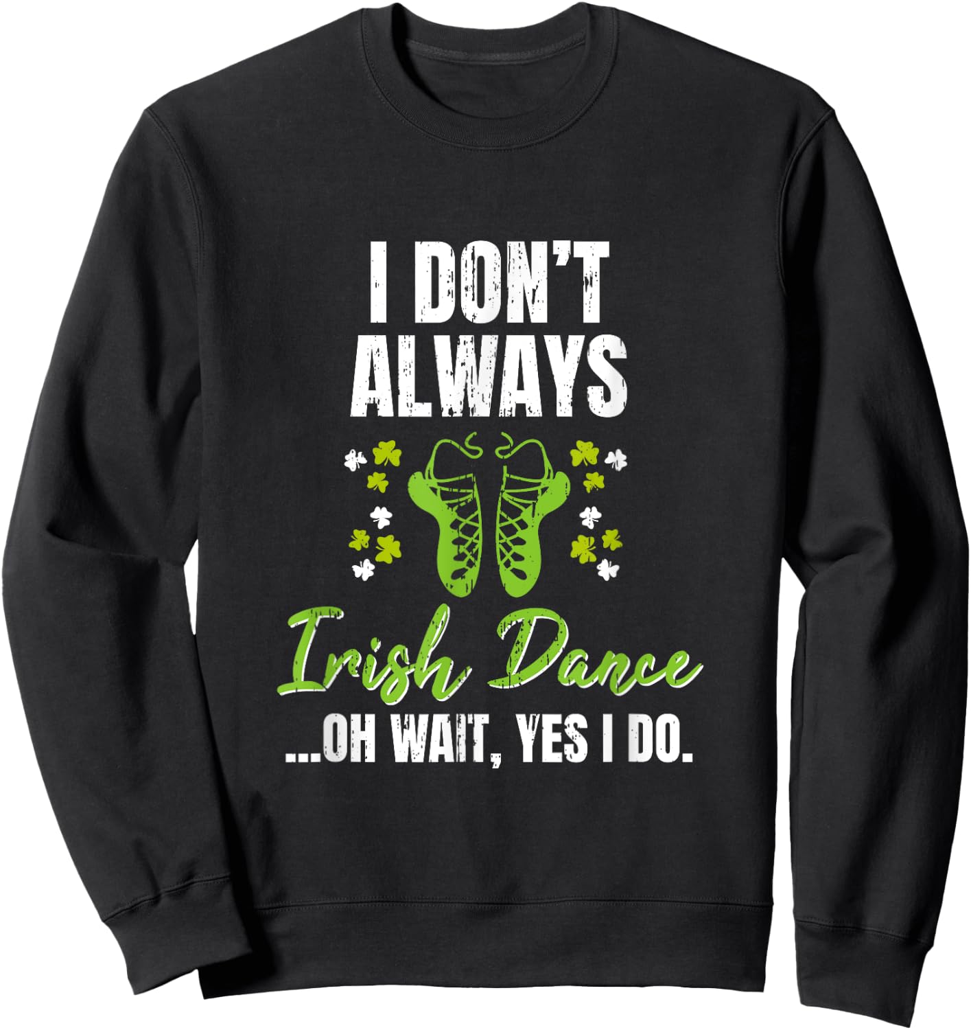 Girl In Poodle Socks Irish Dance Shoes Irish Dancer Sweatshirt - Sweatshirt | Black