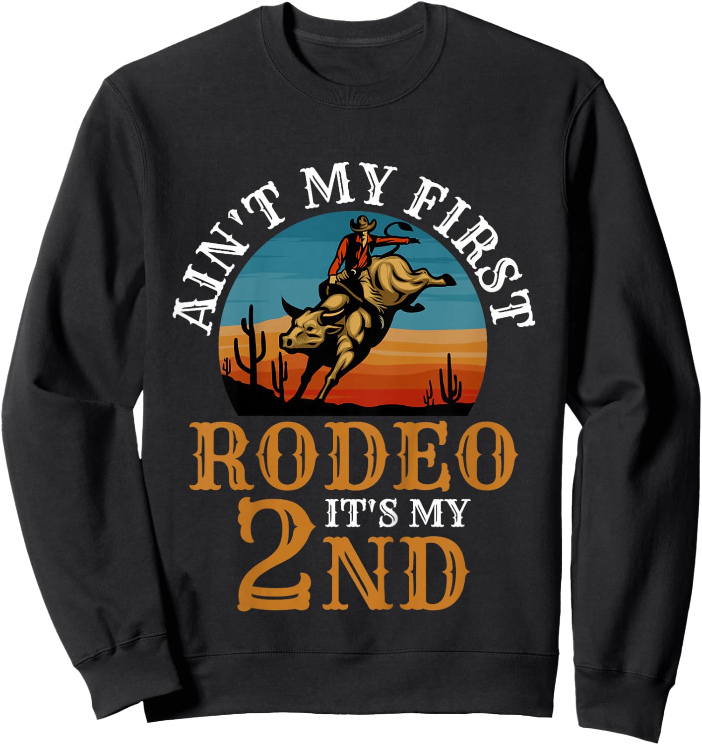 Ain't My First Rodeo Bull Riding 2nd Birthday For Kids Funny Sweatshirt - Sweatshirt | Black