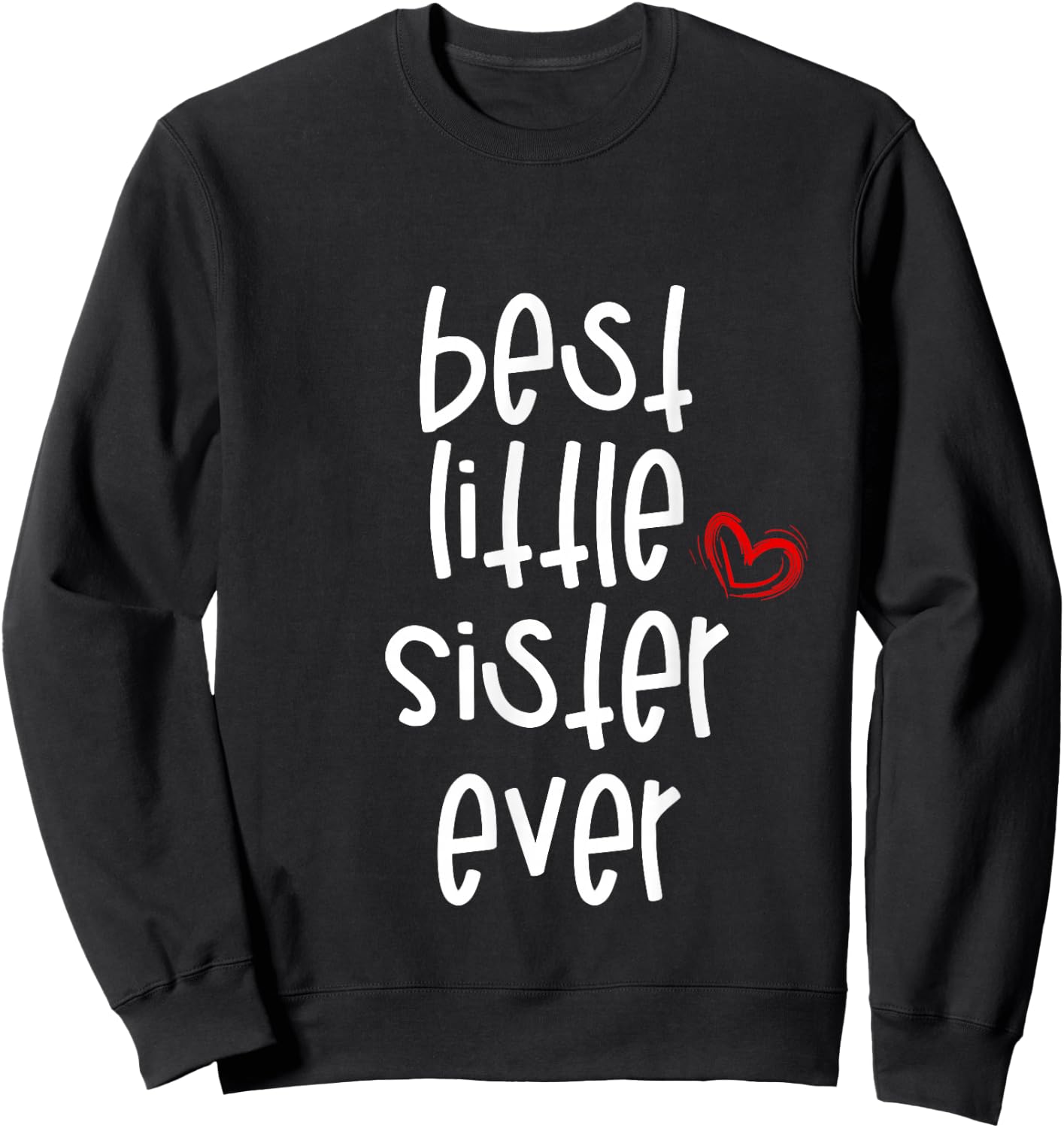 Best Little Sister Ever Sweatshirt - Sweatshirt | Black