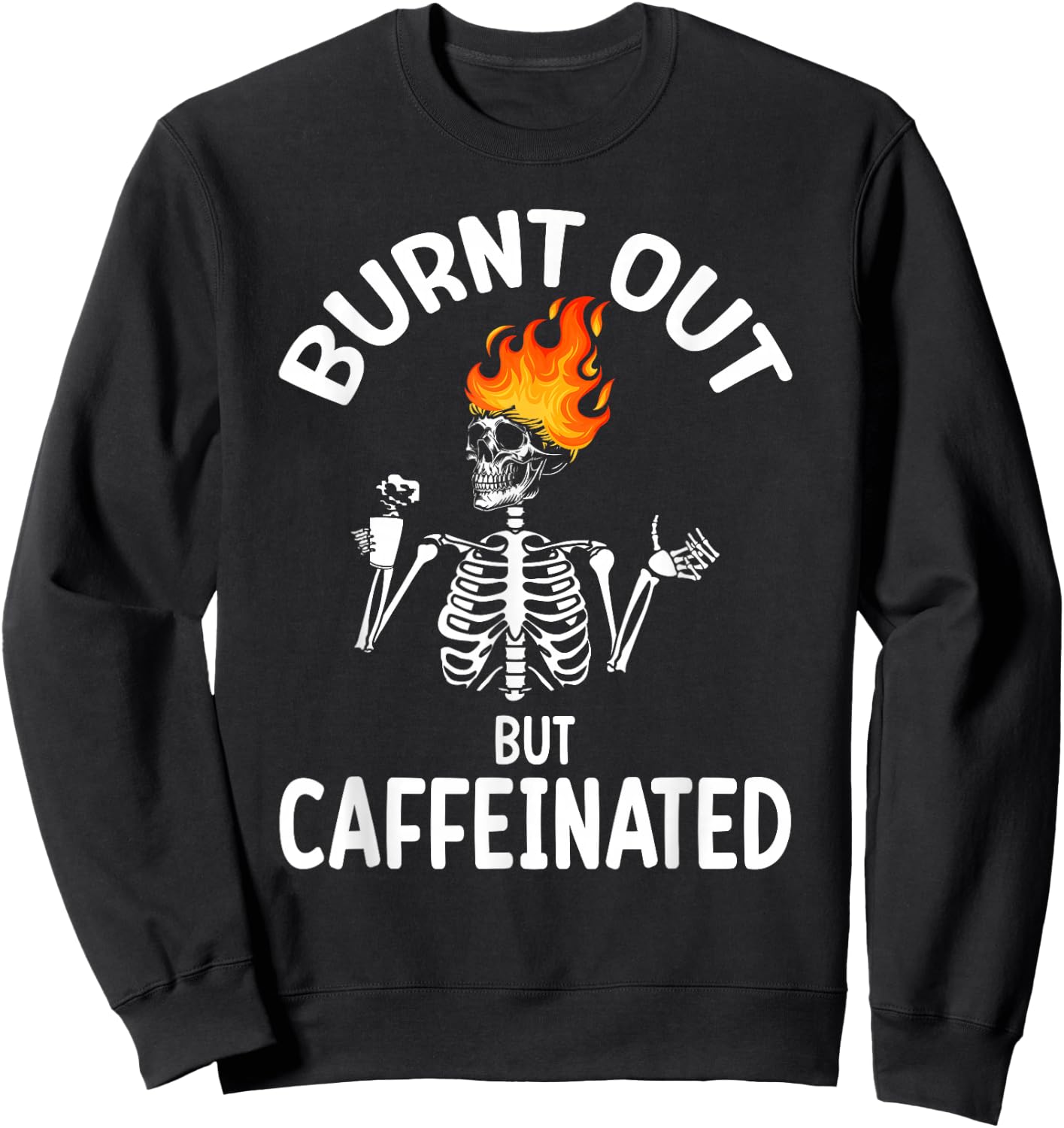 Burn Out Funny Skeleton Sweatshirt - Sweatshirt | Black