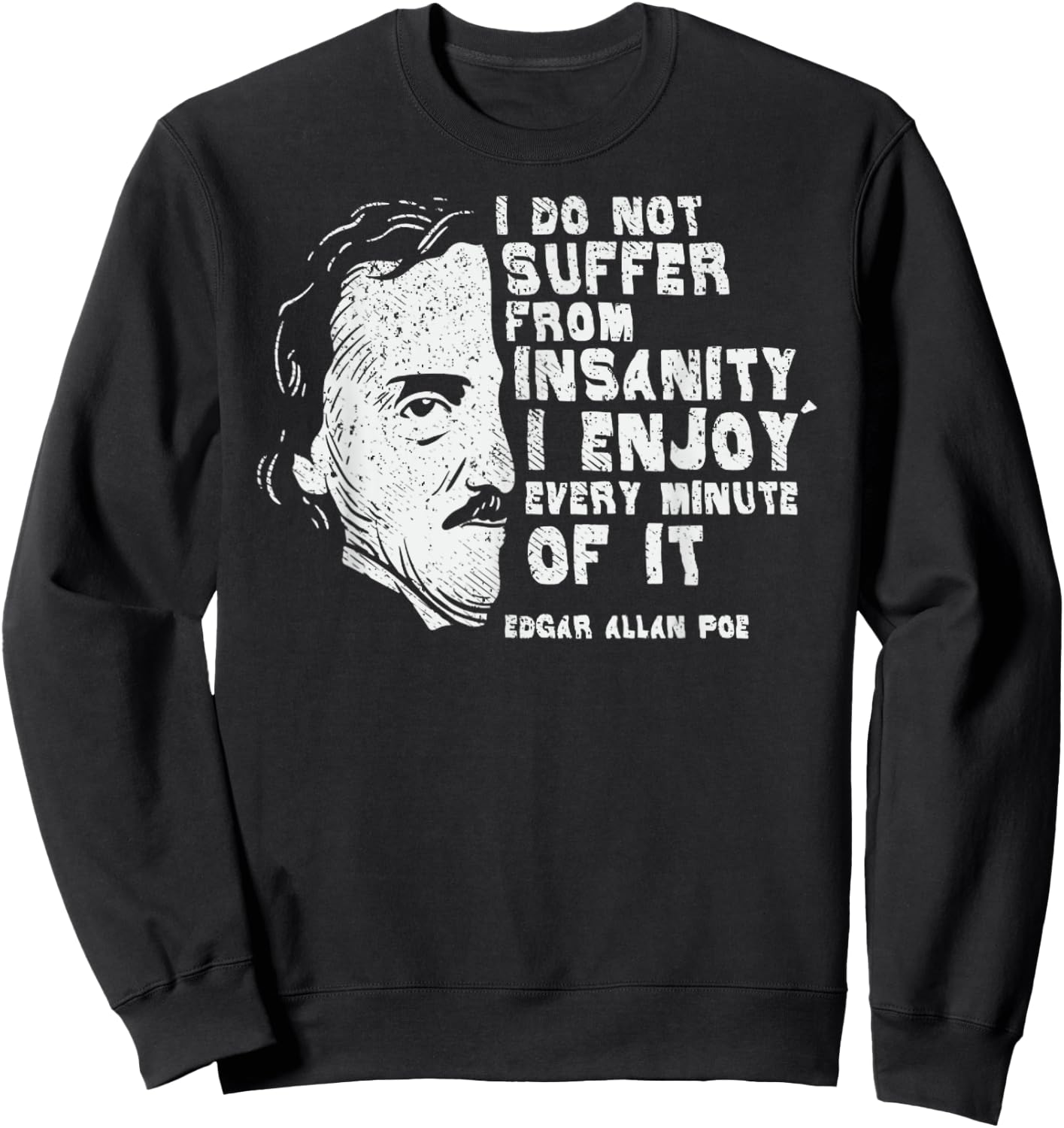 Vintage I Do Not Suffer From Insanity Edgar Allan Poe Sweatshirt - Sweatshirt | Black