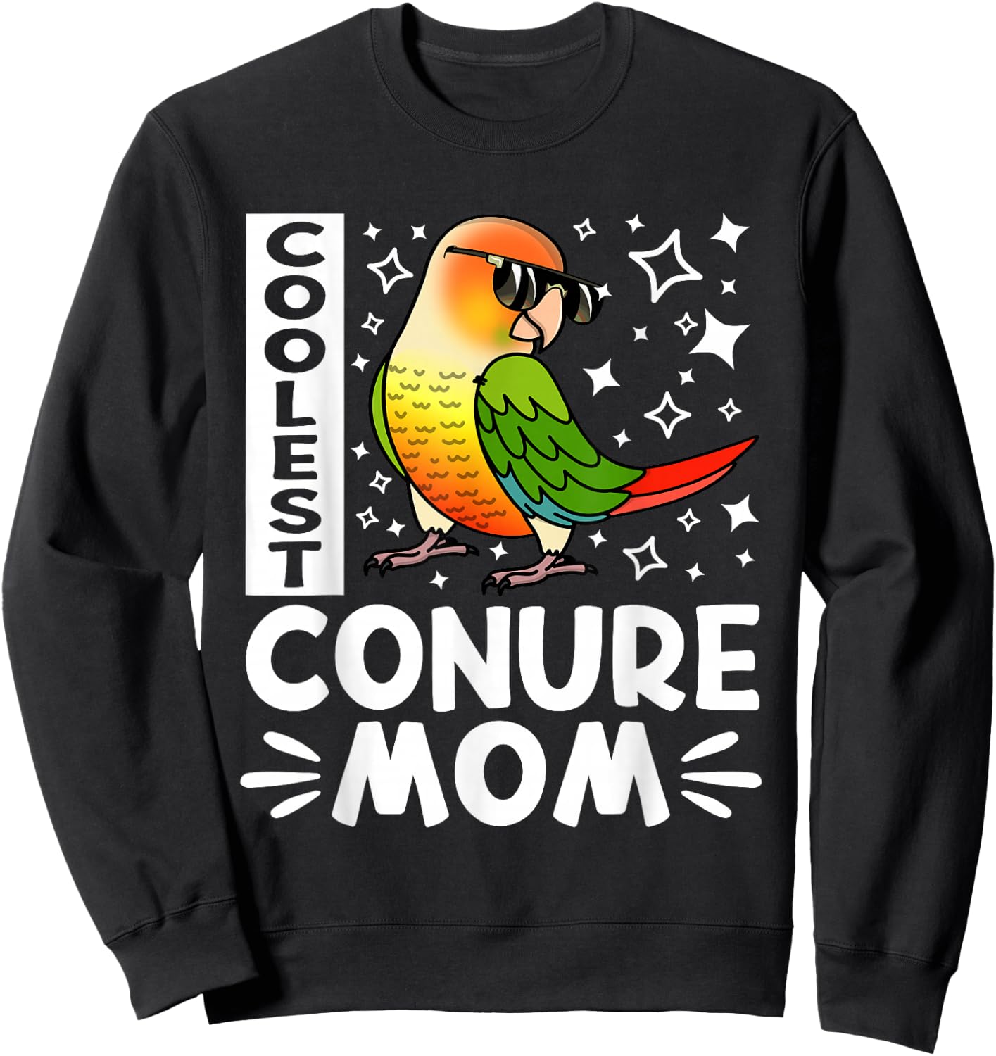 Coolest Conure Parrot Mom I Green Cheek Pineapple Conure Sweatshirt - Sweatshirt | Black
