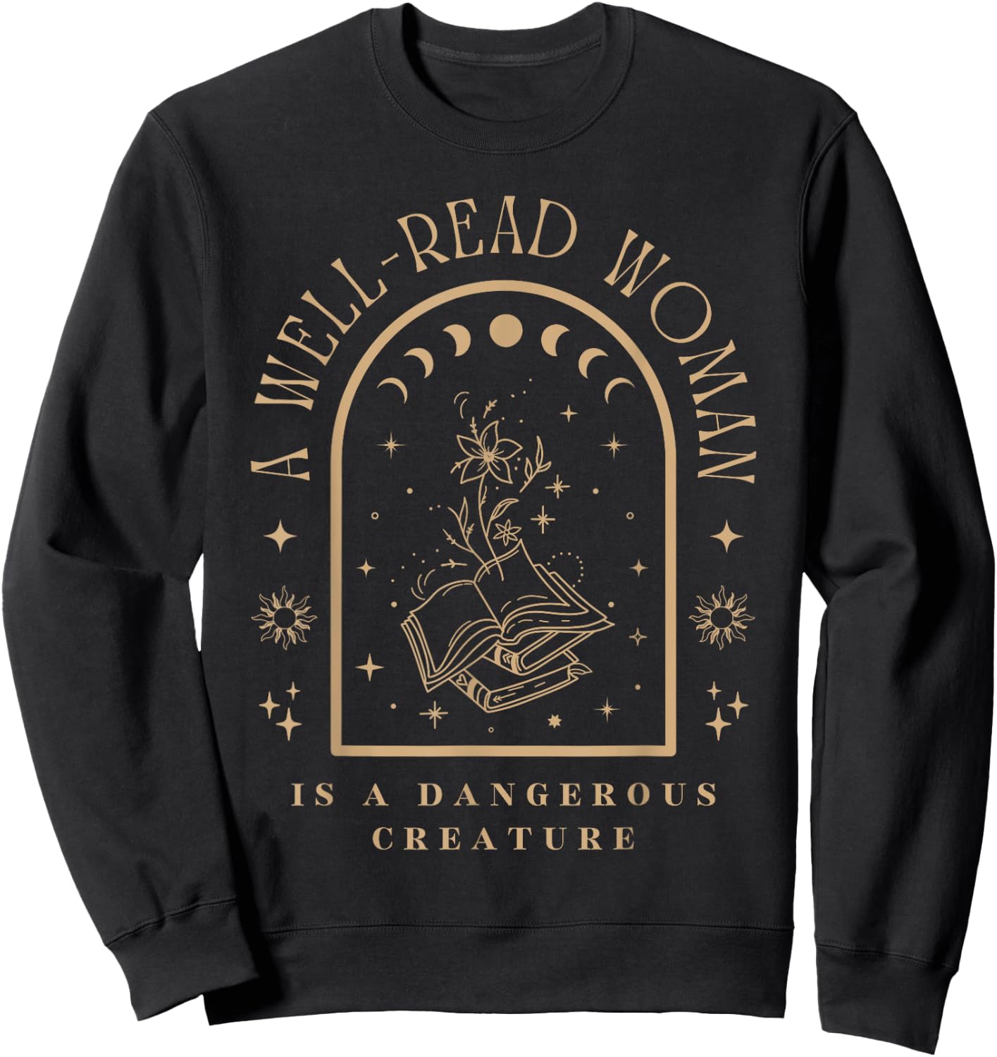 A Well Read Women is A Dangerous Creature Bookish Librarian Sweatshirt - Sweatshirt | Black