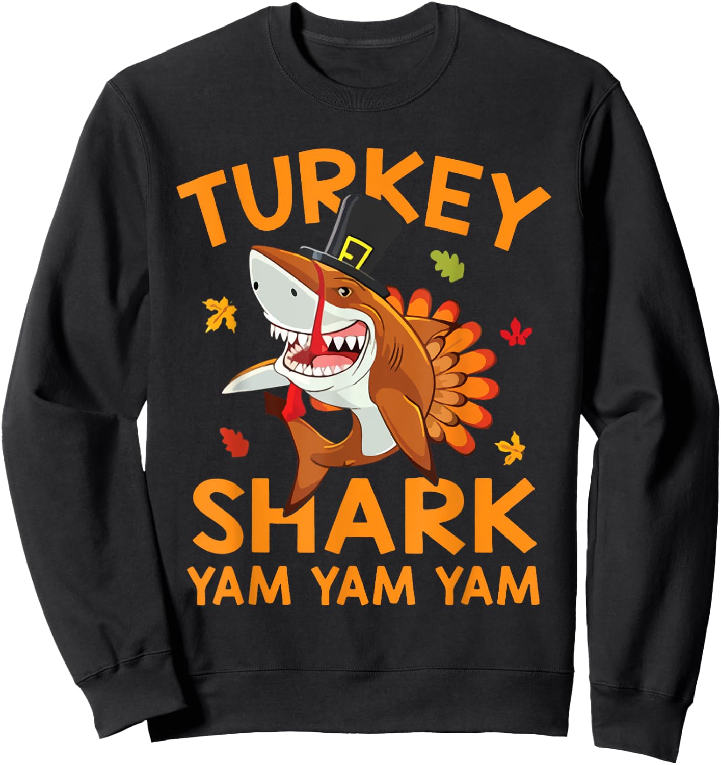 Thanksgiving turkey shark yam yam yam halloween shirt Sweatshirt - Sweatshirt | Black