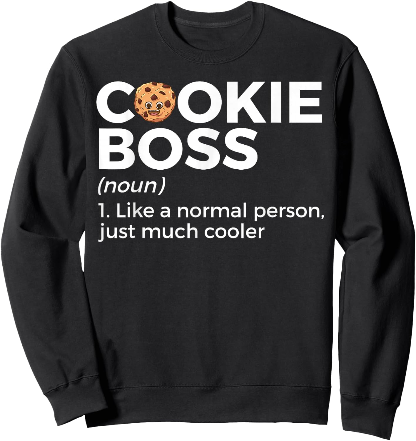 Cookie Boss Definition Funny Cookie Baker Sweatshirt - Sweatshirt | Black
