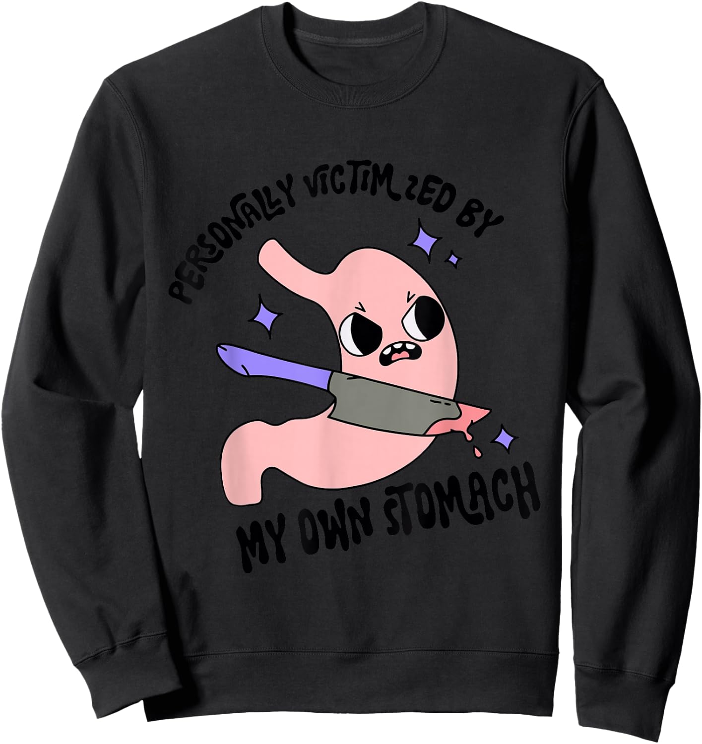 Personally Victimized By My Own Stomach Quote Sweatshirt - Sweatshirt | Black