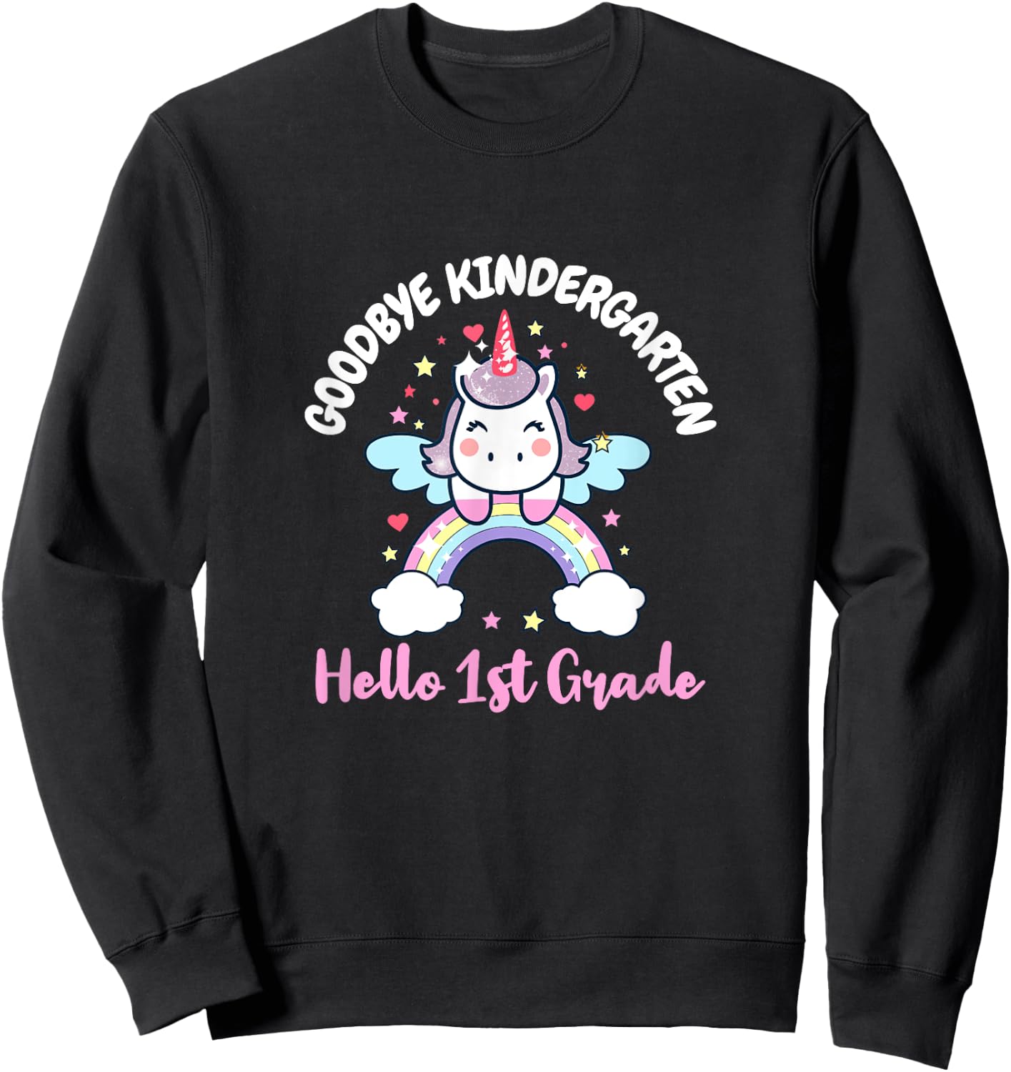 Goodbye Kindergarten Hello First Grade Day Back To School Sweatshirt - Sweatshirt | Black
