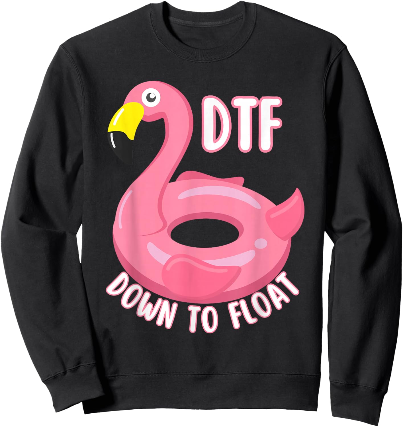 Funny DTF River Tubing Down To Float Summer Float Trip Sweatshirt - Sweatshirt | Black