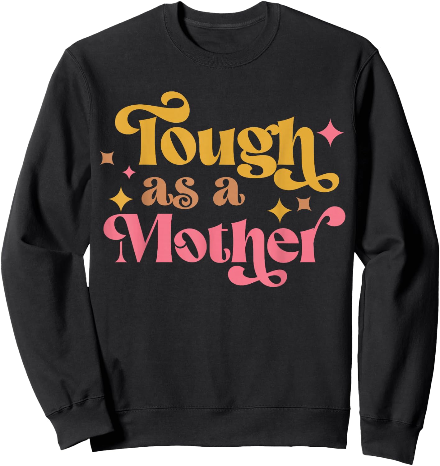 Strong Mom, Tough as a Mother, Retro Mother's Day Sweatshirt - Sweatshirt | Black