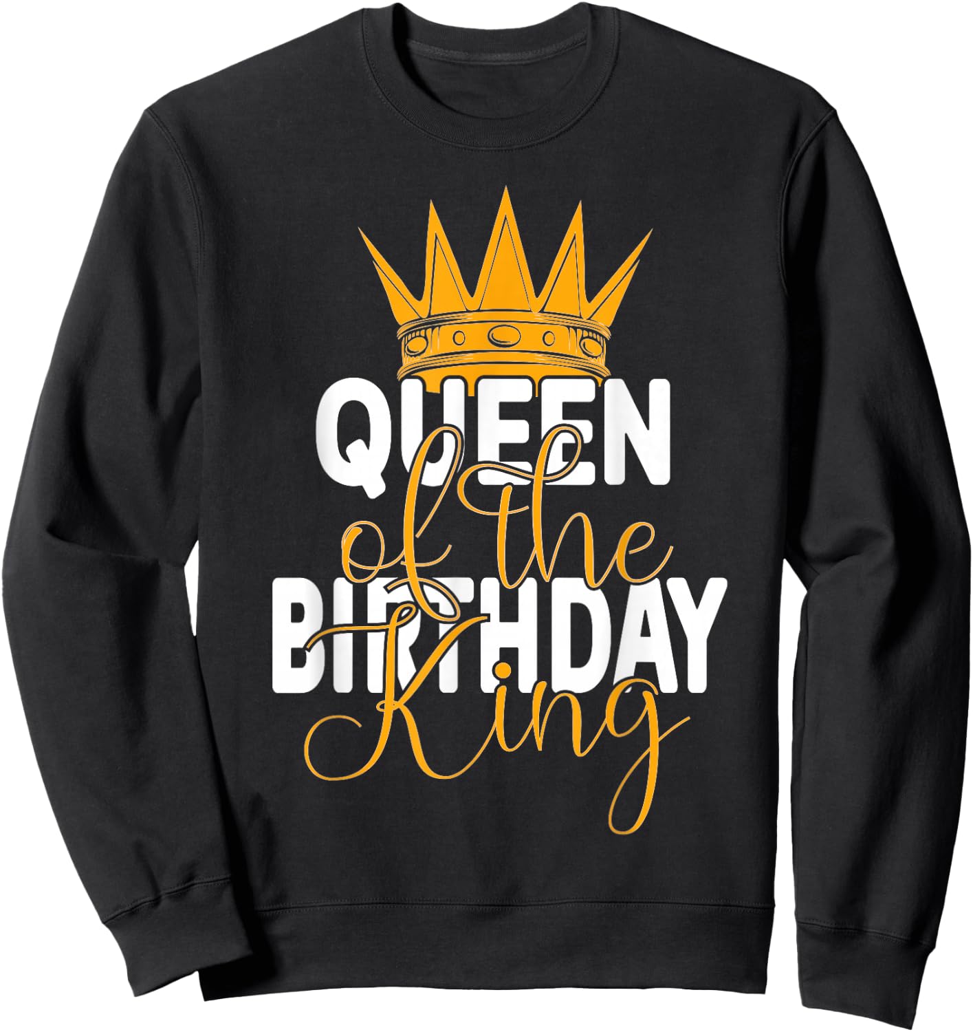 Queen Of The Birthday King Husband's Bday Party Sweatshirt - Sweatshirt | Black