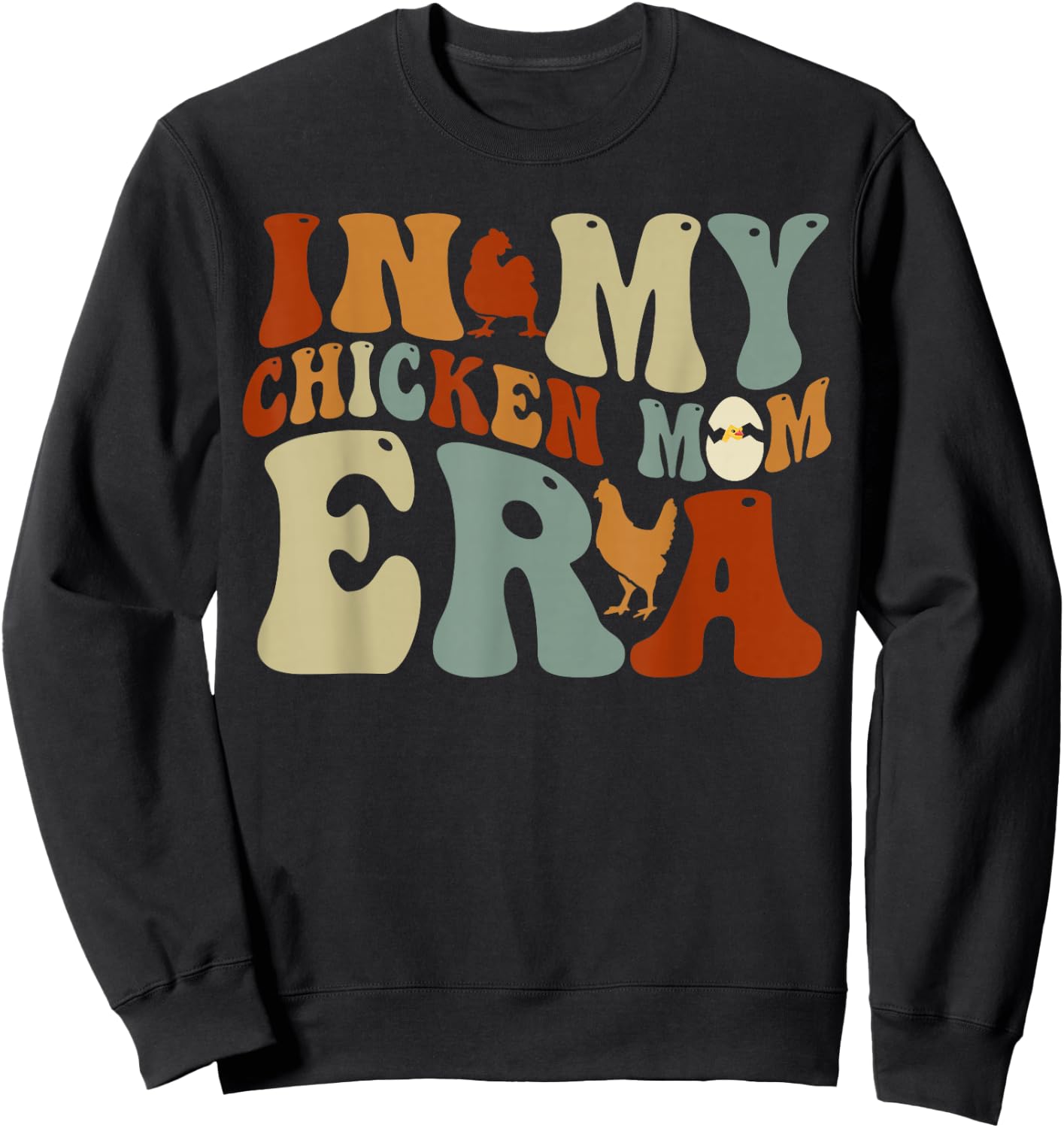 In My Chicken Mom Era for Chicken Mamas Sweatshirt - Sweatshirt | Black