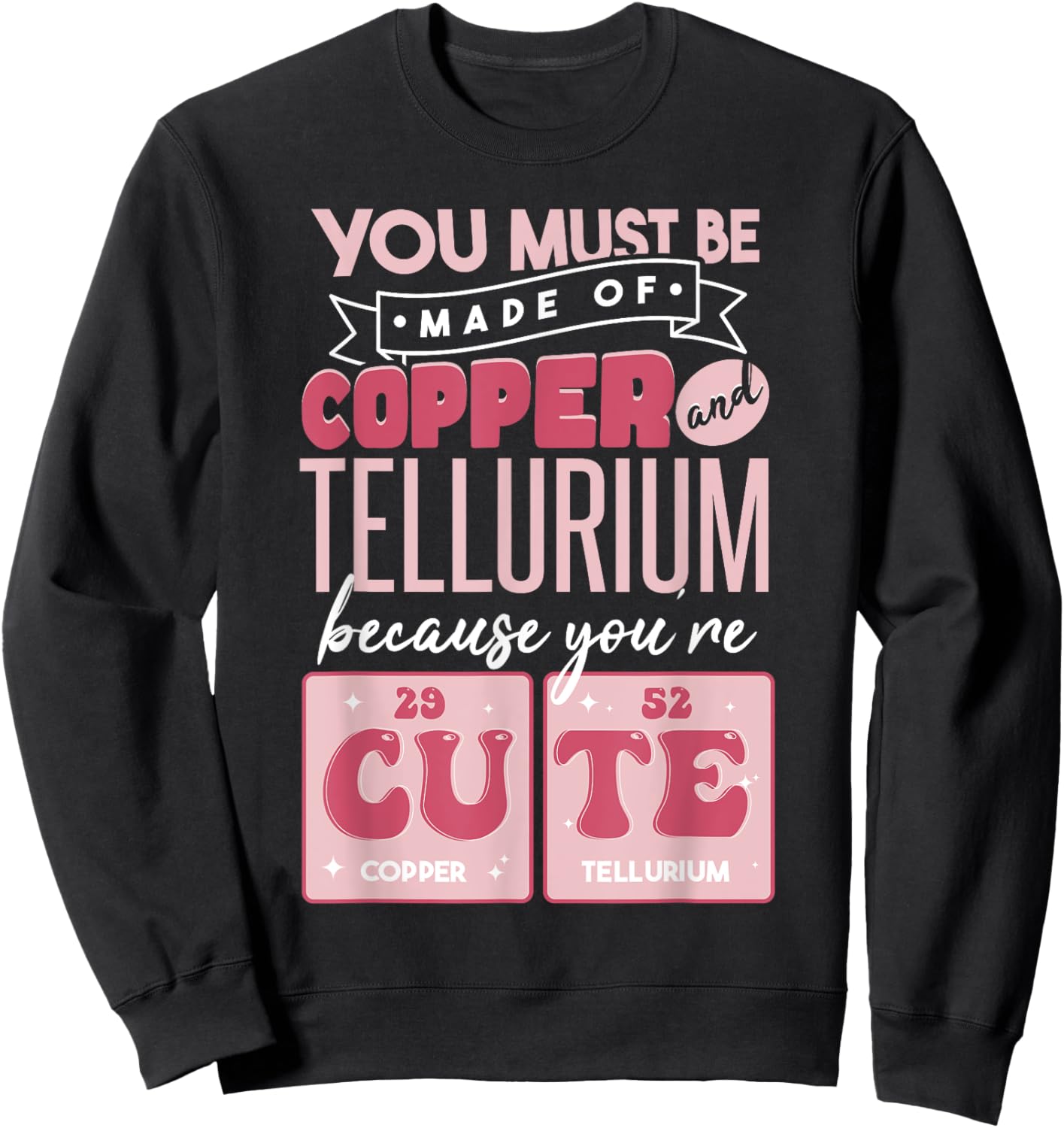 Cute Chemistry Pun Chemist Sweatshirt - Sweatshirt | Black