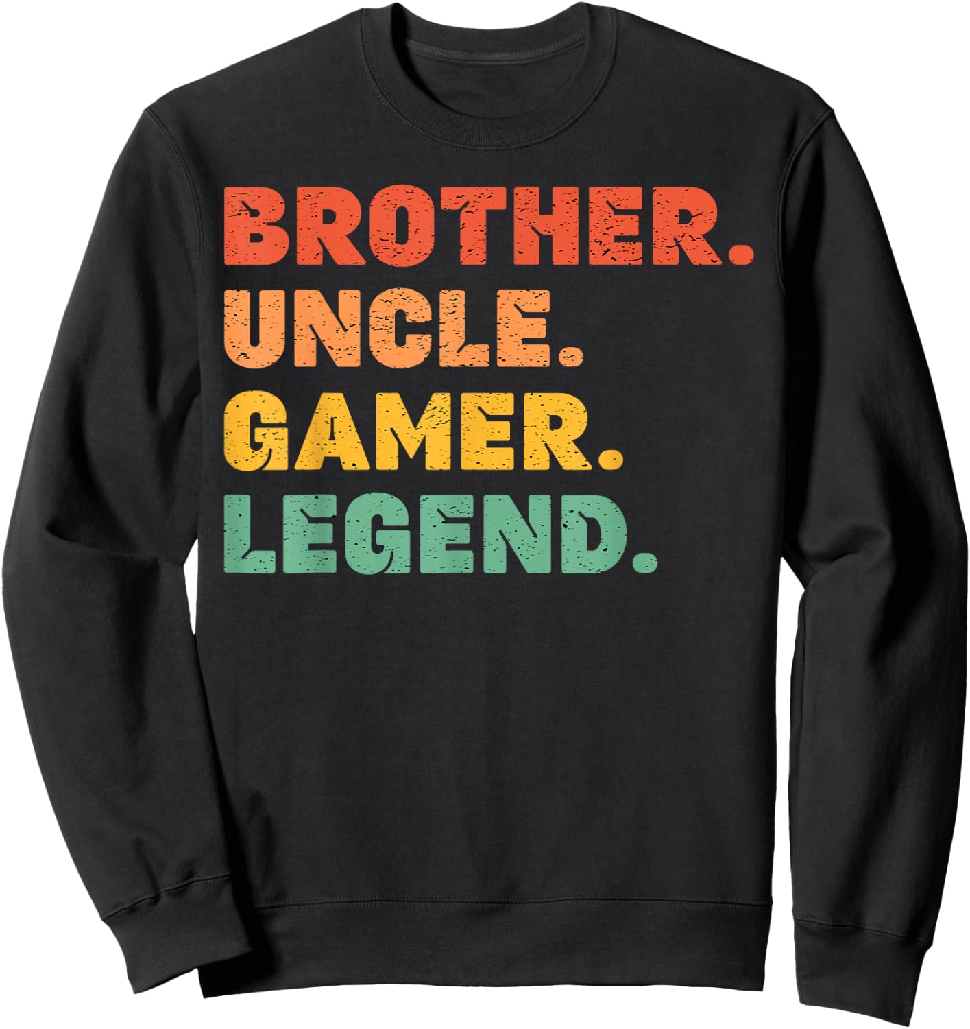 Funny Gamer Brother Uncle Gaming Legend Vintage Video Game Sweatshirt - Sweatshirt | Black