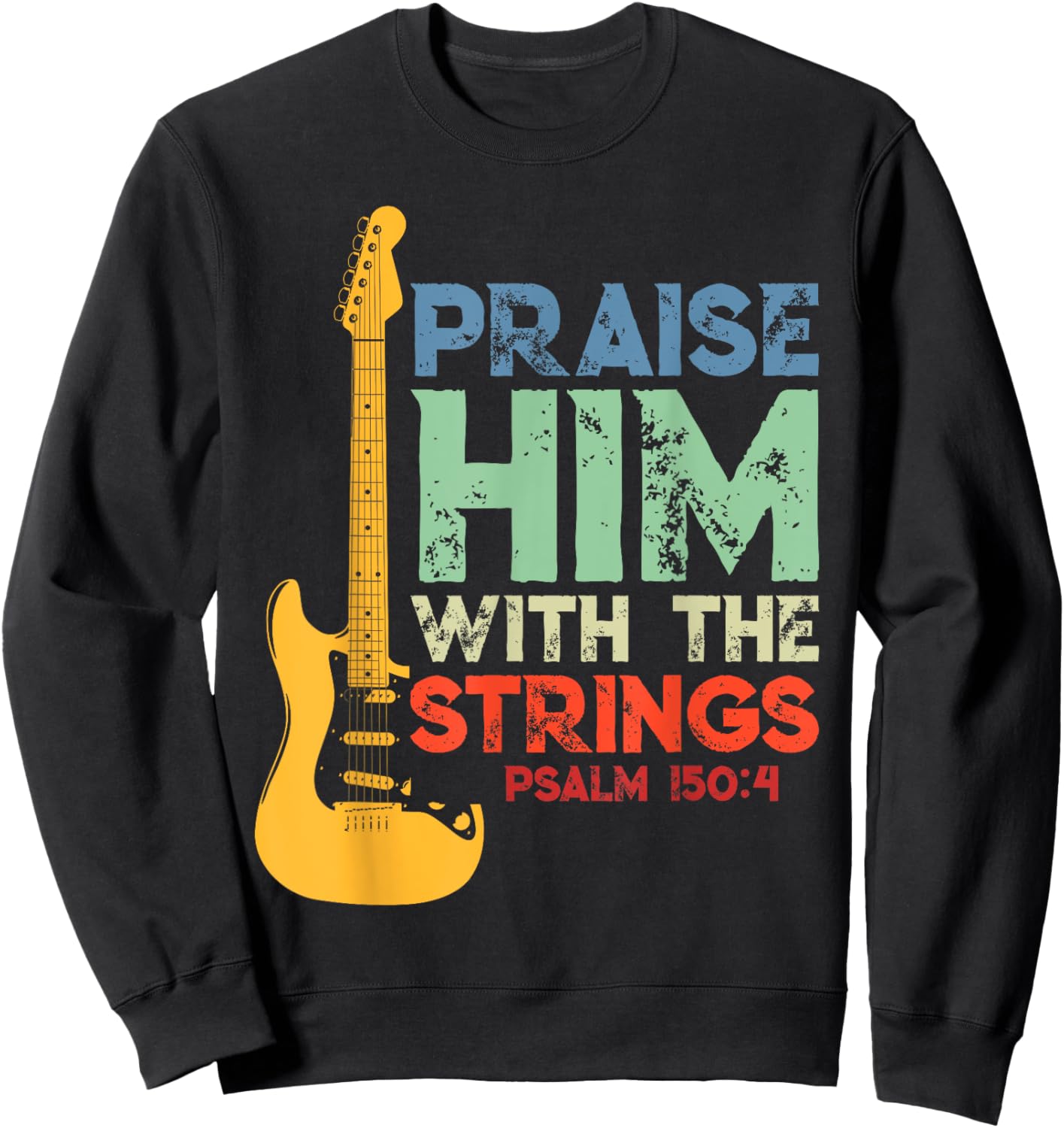 Praise Him With The Strings Psalm 150:4 Christian Guitar Sweatshirt - Sweatshirt | Black
