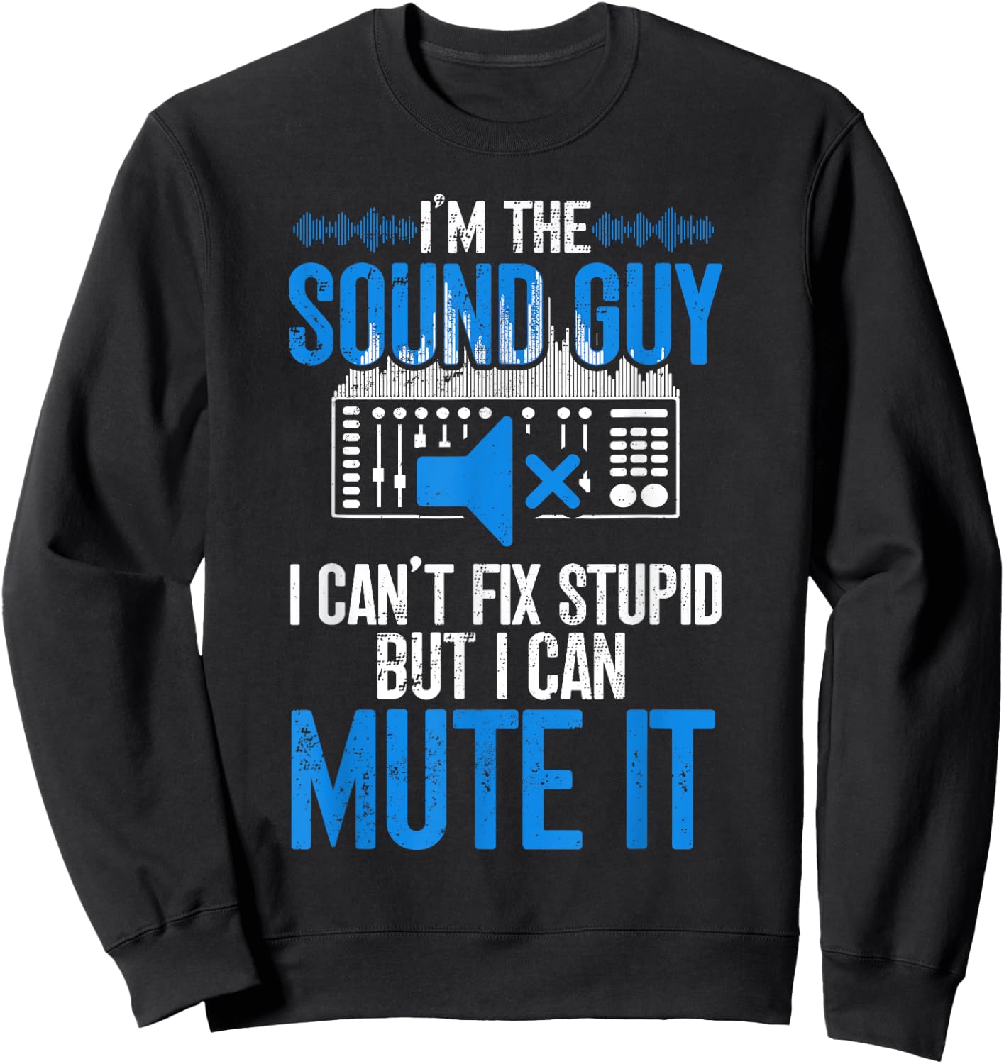 Sound Guy Funny Sound Technician Sweatshirt - Sweatshirt | Black