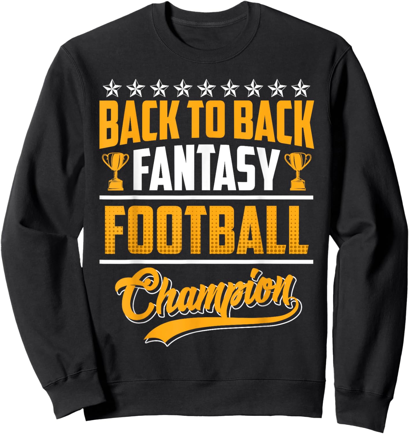 Back to Back Fantasy Football Champion Sweatshirt - Sweatshirt | Black