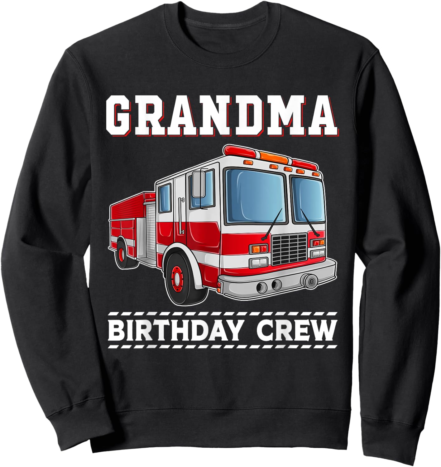Grandma Birthday Crew Fire Truck Themed Family Matching Sweatshirt - Sweatshirt | Black