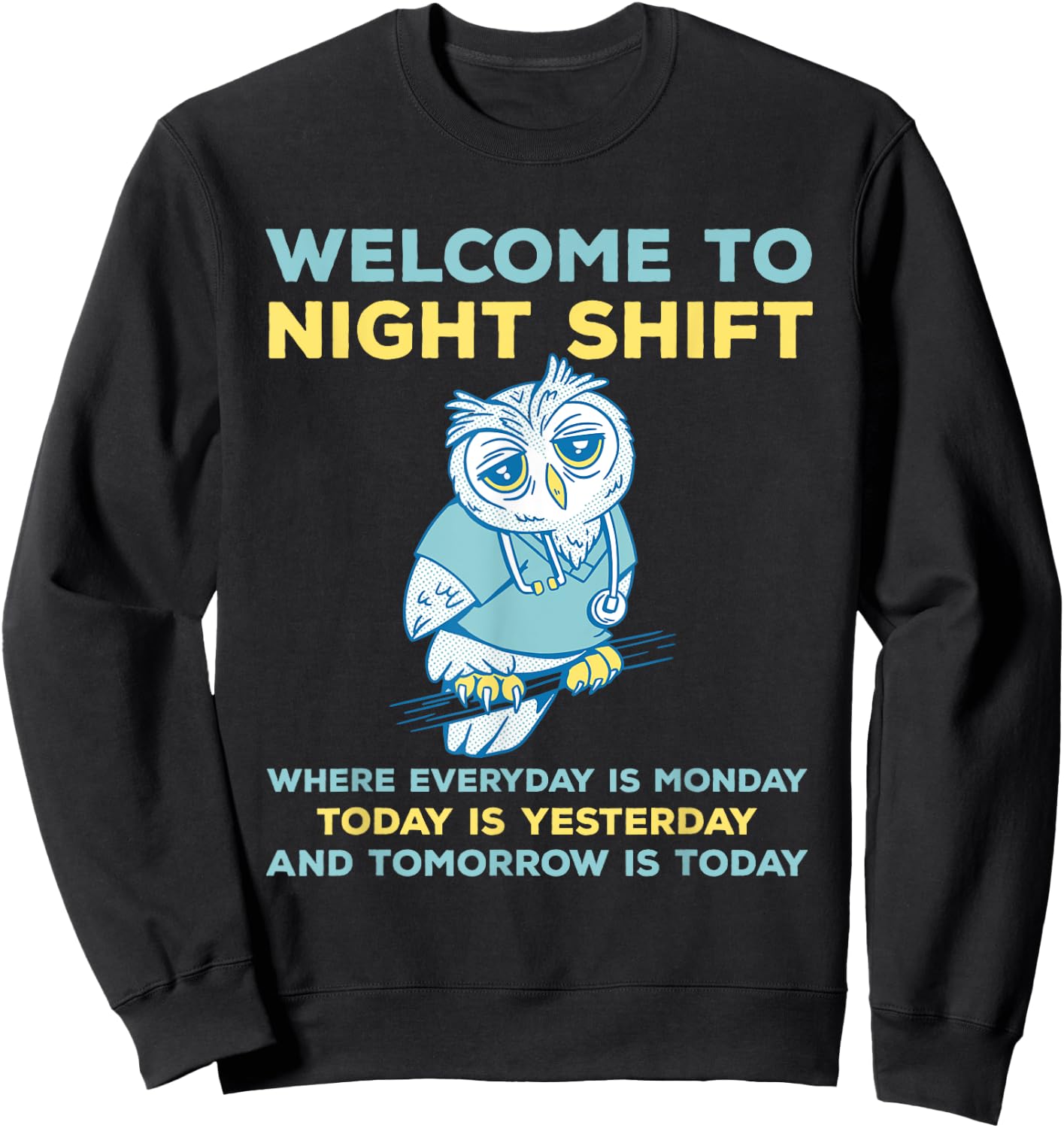 Funny Night Shift Quote Owl Graveyard Shift Sweatshirt - Sweatshirt | Black