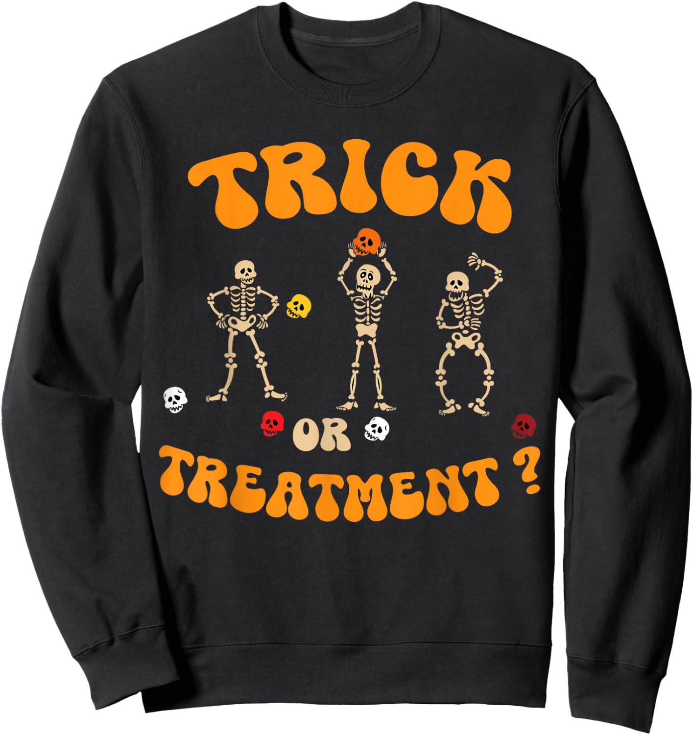 Trick Or Treatment Physical Therapy Skeleton PT Halloween Sweatshirt - Sweatshirt | Black