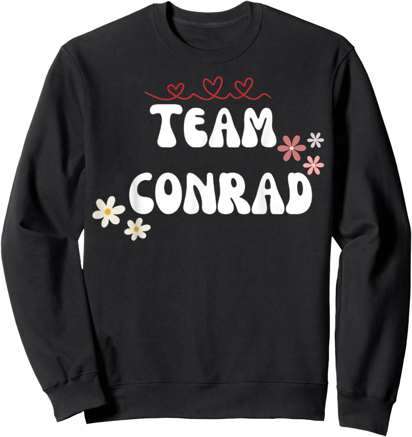 Team Conrad I Love Conrad I Heart Conrad Sweatshirt - Sweatshirt | Black