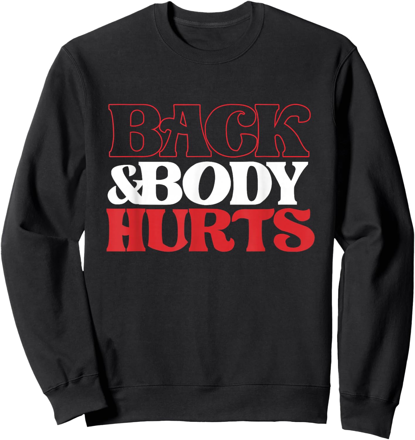 Back & Body Hurts | Fitness | Tired Overworked Sweatshirt - Sweatshirt | Black
