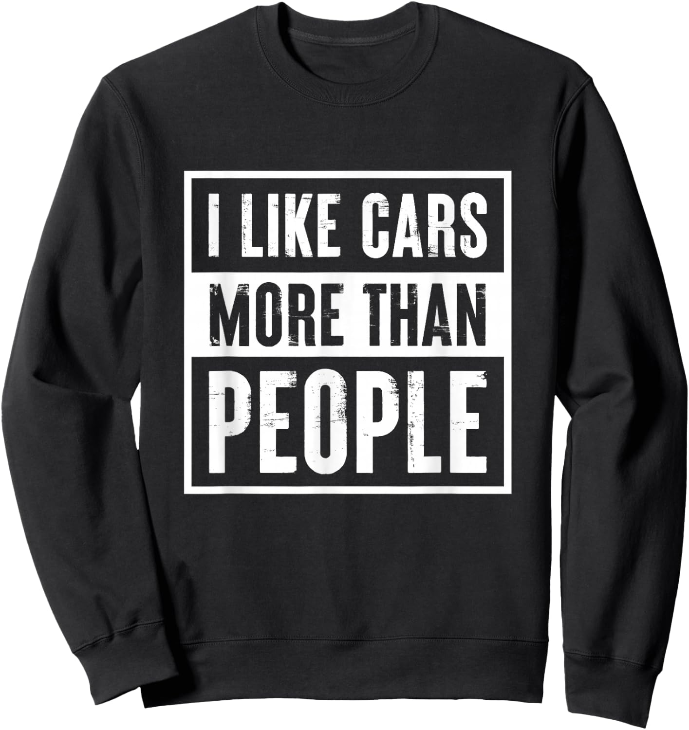 I like Cars more than People Funny Car Lover Gift Sweatshirt - Sweatshirt | Black
