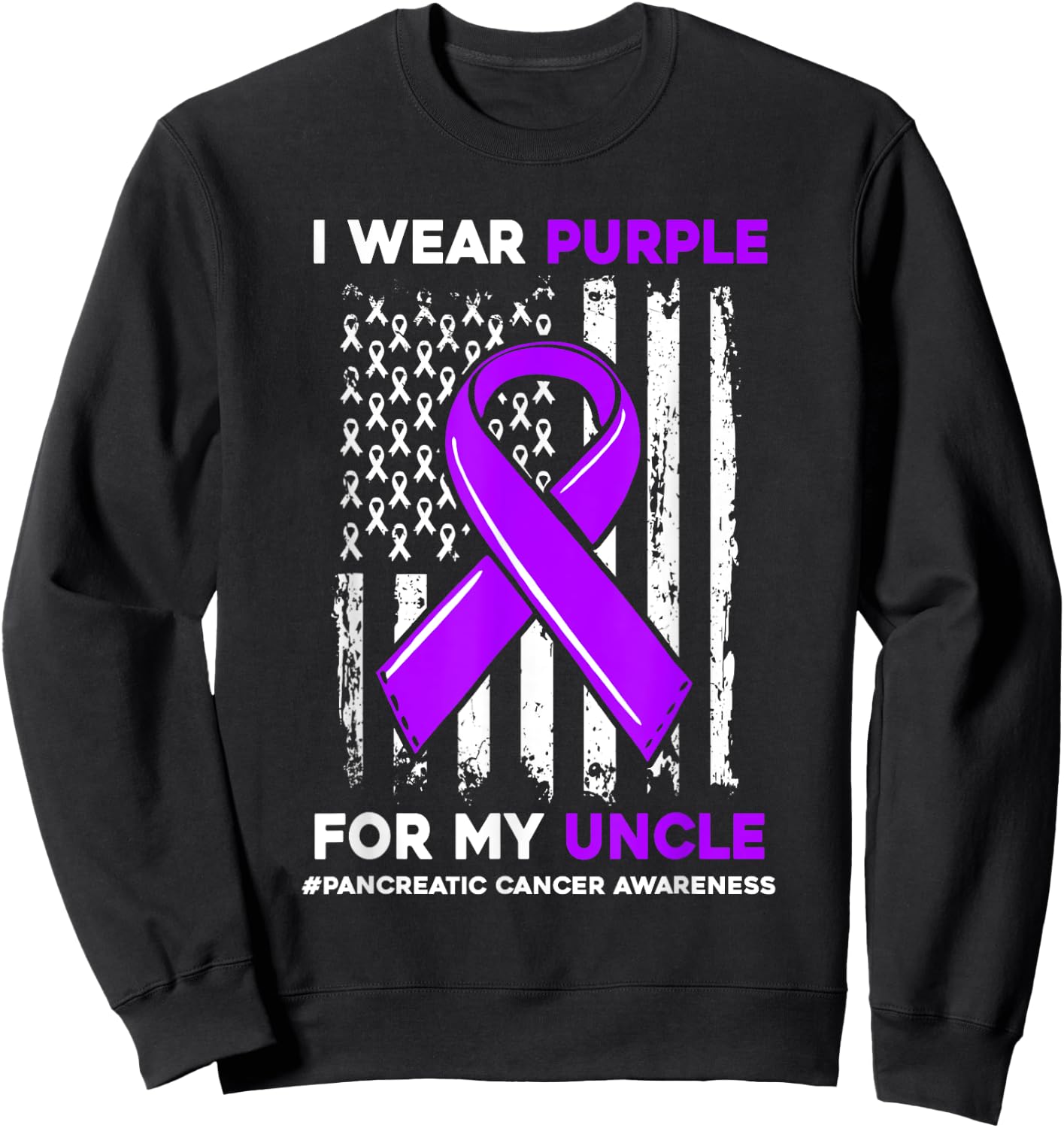 I Wear Purple For My Uncle Pancreatic Cancer Awareness Sweatshirt - Sweatshirt | Black