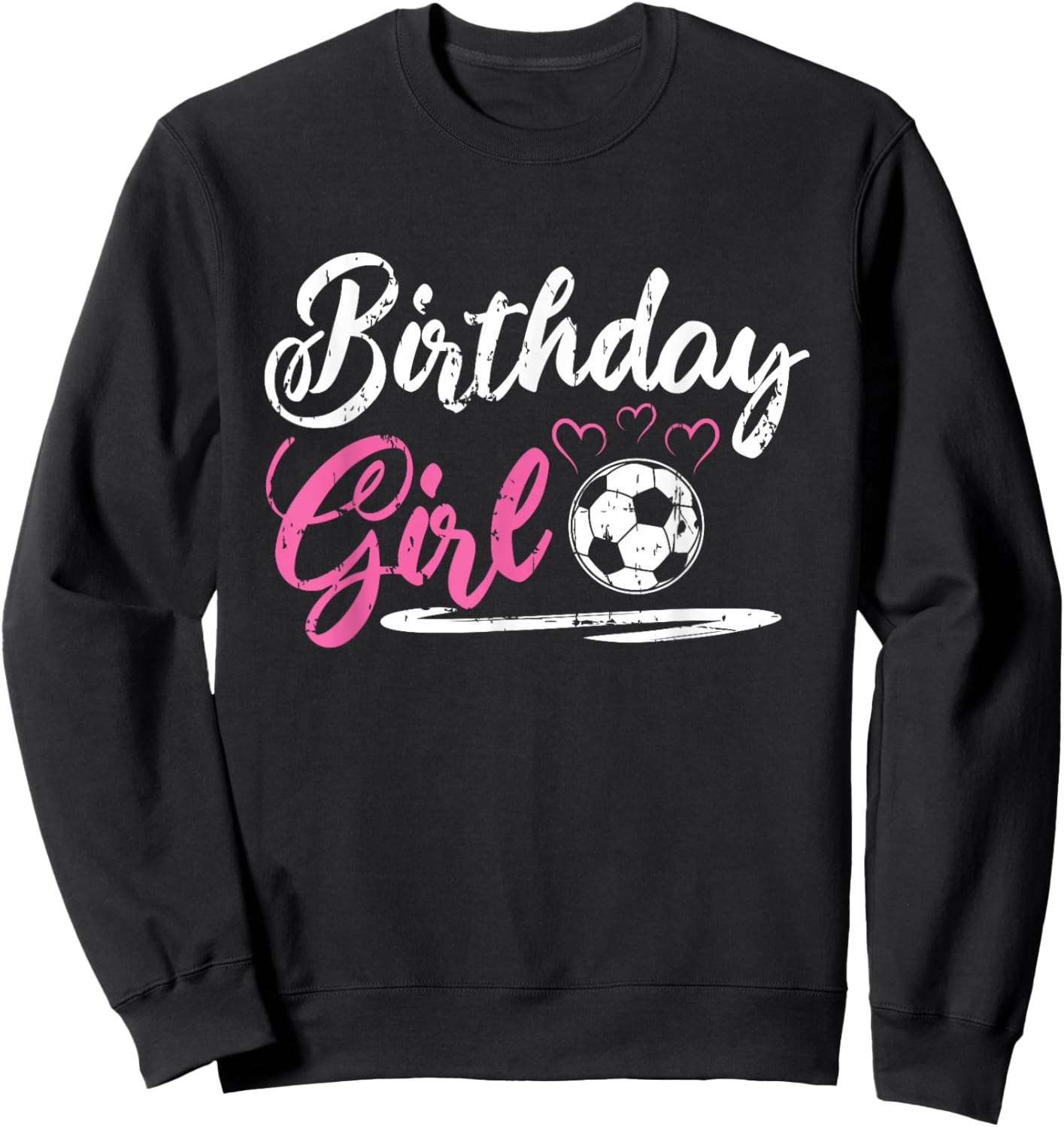 Cool Soccer Birthday Girl Sweatshirt - Sweatshirt | Black