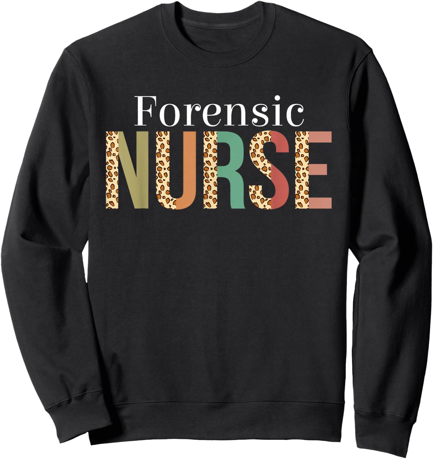 Leopard Forensic Nurse Gifts Nursing Apparel Sweatshirt - Sweatshirt | Black