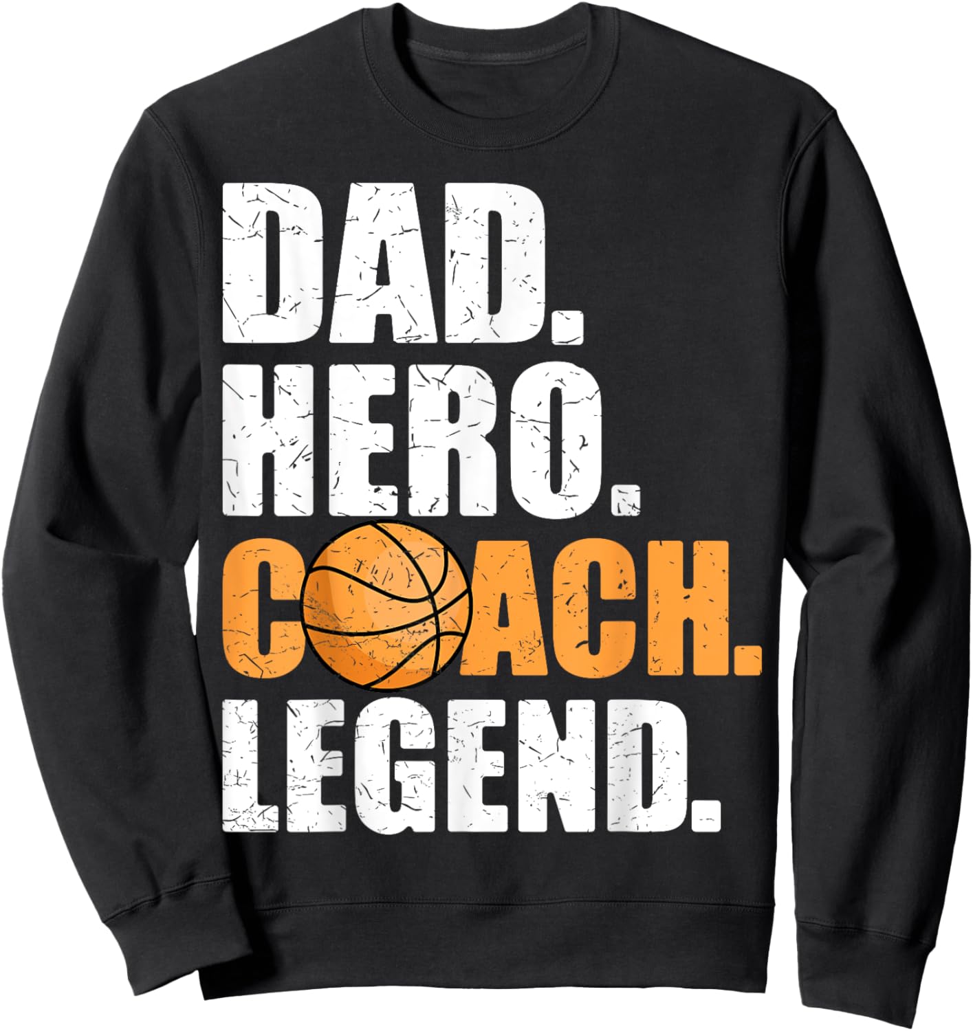 Dad Hero Coach Legend Father Papa Daddy Basketball Coach Sweatshirt - Sweatshirt | Black