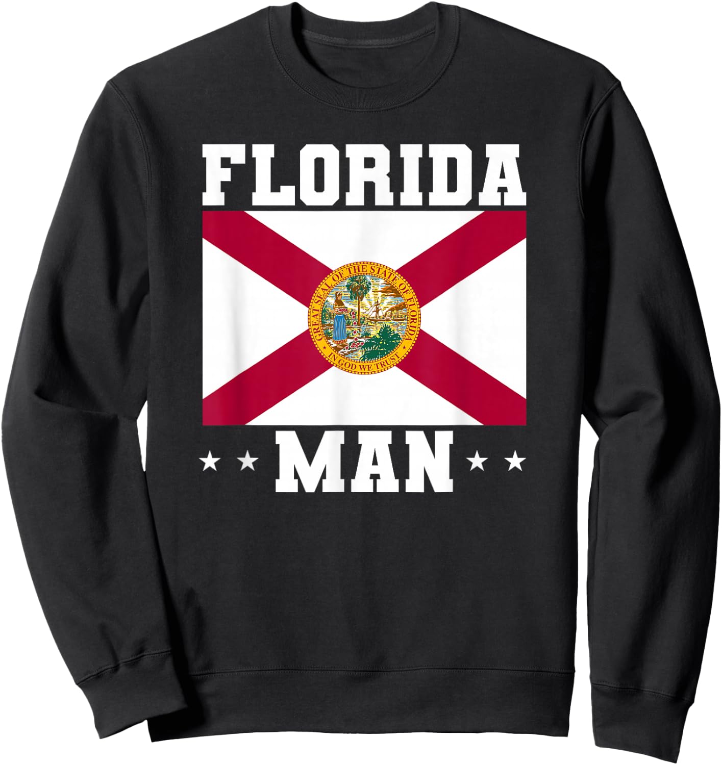 Florida Man Home State Lover Floridian Sweatshirt - Sweatshirt | Black