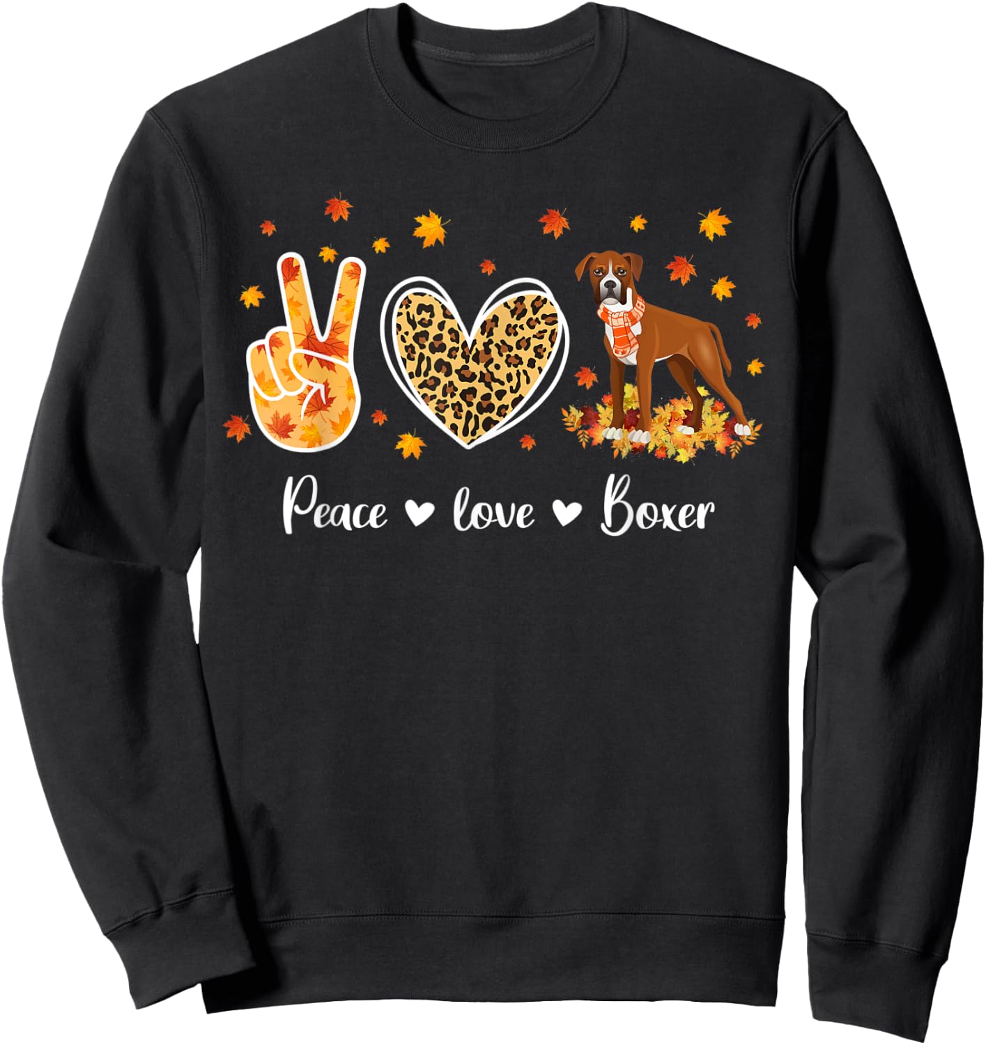 Peace Love Boxer Dog Breed Funny Fall Leaves Thanksgiving Sweatshirt - Sweatshirt | Black