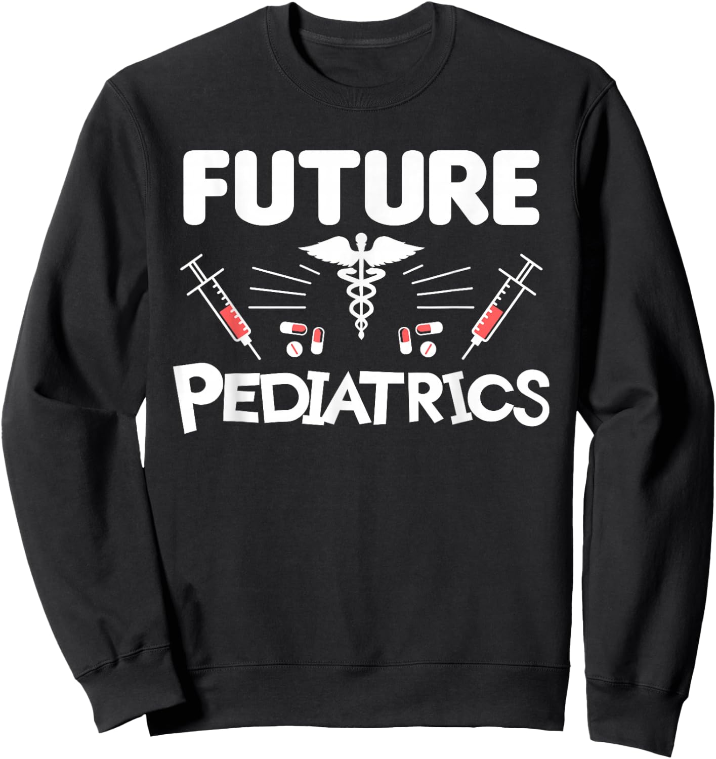 Future Pediatrics Pediatrician Physician Doctor Sweatshirt - Sweatshirt | Black