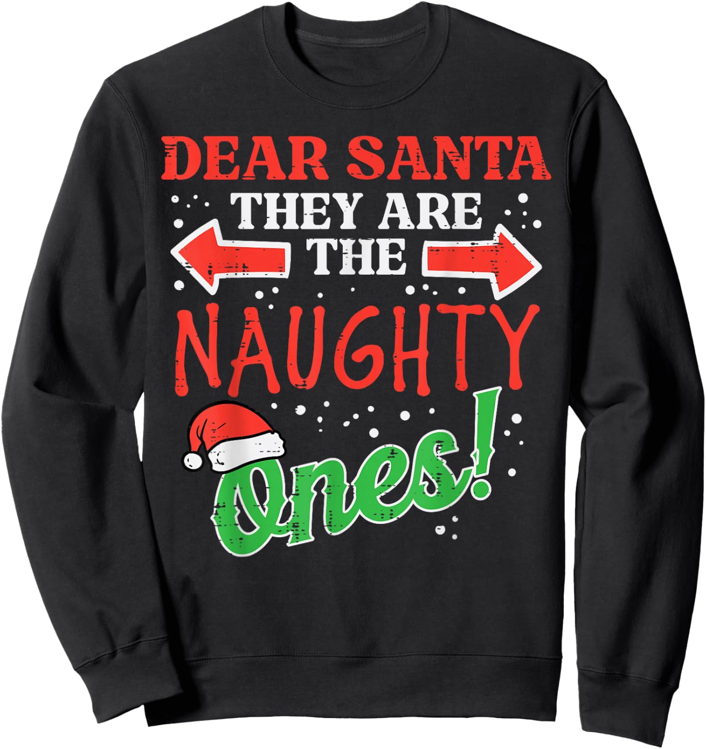 Dear Santa They Naughty Ones Christmas Xmas Men Women Kids Sweatshirt - Sweatshirt | Black
