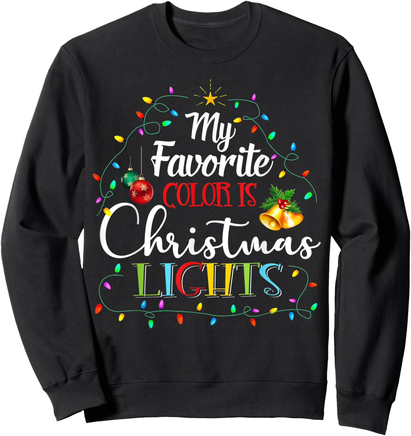 My Favorite Color Is Christmas Lights Xmas Pajamas Family Sweatshirt - Sweatshirt | Black