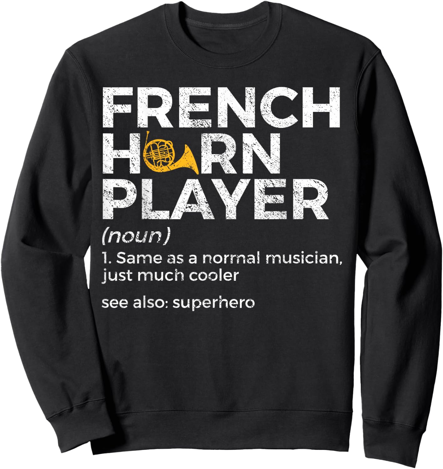 French Horn Player Definition Funny French Horn Sweatshirt - Sweatshirt | Black